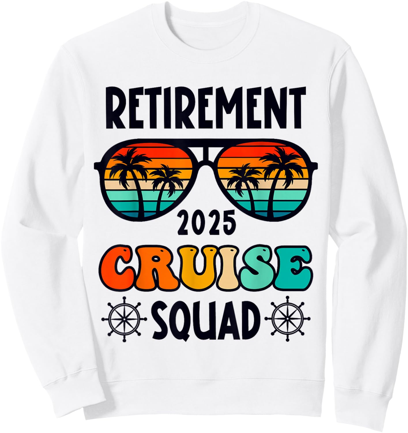 Retirement Cruise Trip 2025 Retired Vacation Matching Family Sweatshirt - Sweatshirt | White