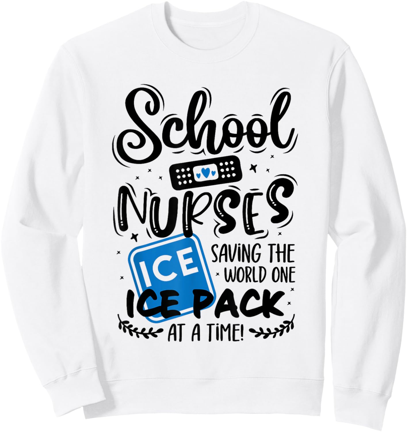 School Nurse Saying Appreciation Medical Nursing Nurse Day Sweatshirt - Sweatshirt | White