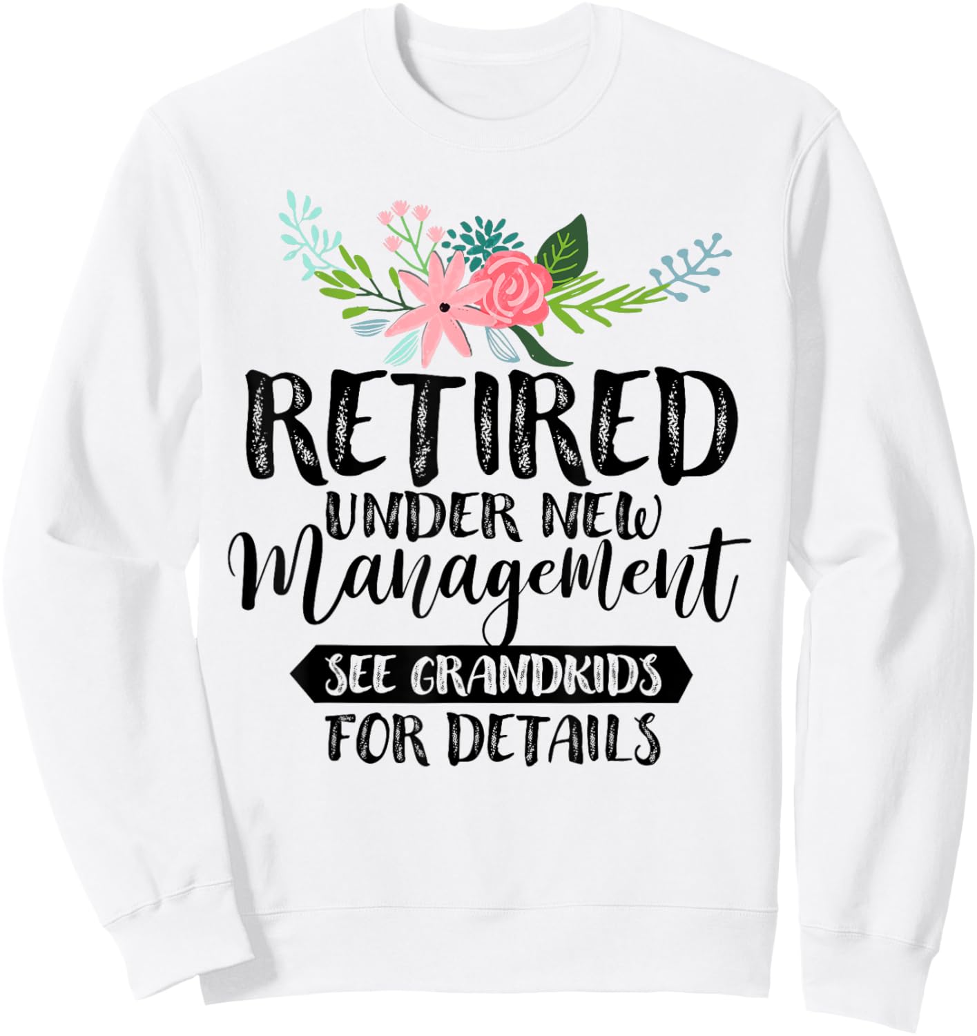 Retired Under New Management See Grandkids For Details Sweatshirt - Sweatshirt | White