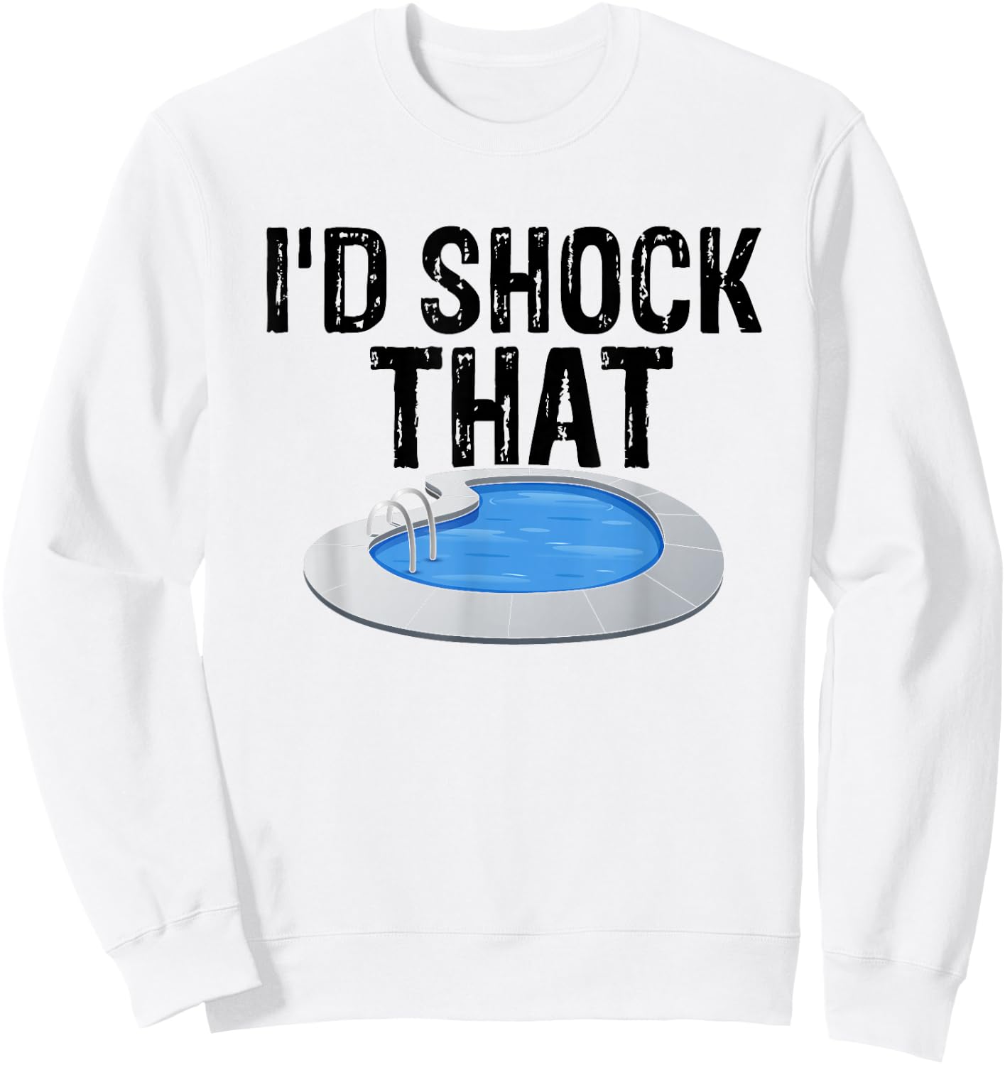 Pool Guy Design for Swimming Pool Boy and Pool Cleaner Sweatshirt - Sweatshirt | White
