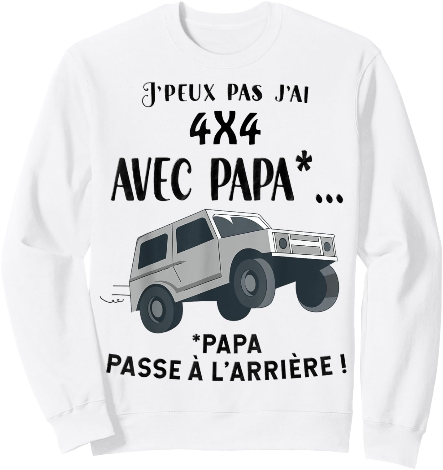 Child Car 4x4 With Dad Funny Adventure Son Or Daughter , white, S Sweatshirt - Sweatshirt | White
