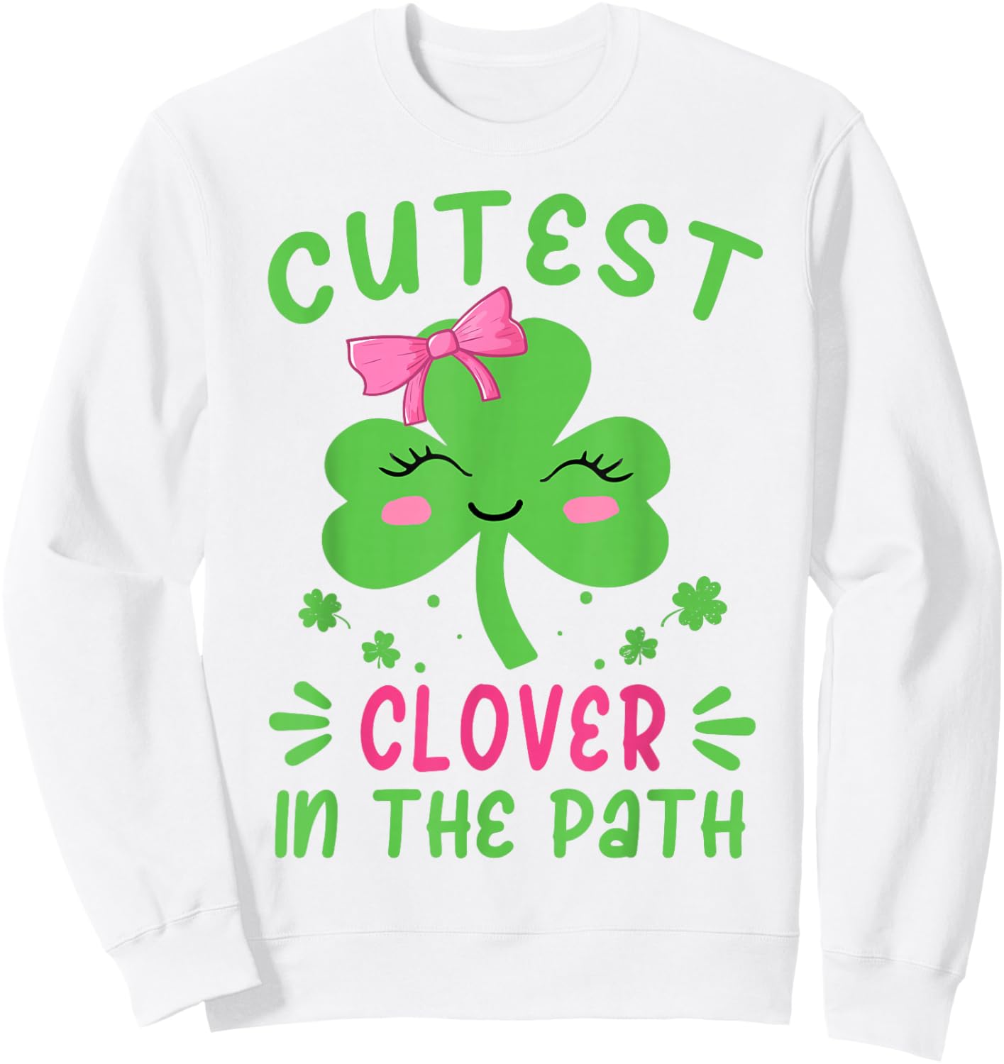 St Patrick Day Cutest Clover In The Patch Irish Girl Toddler Sweatshirt - Sweatshirt | White