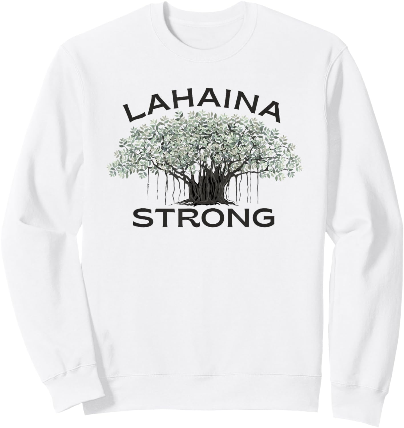 Lahaina Banyan Tree Maui Hawaii Strong Sweatshirt - Sweatshirt | White