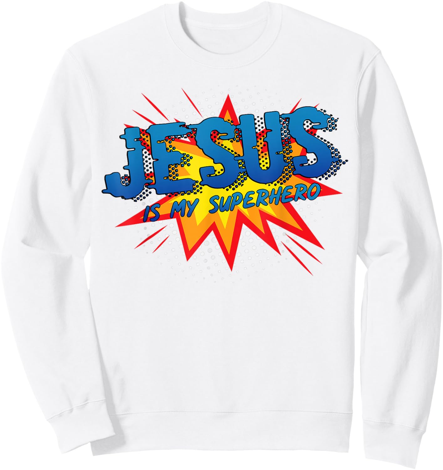 Jesus Is My Superhero Cute Powerful Christian Gift Comic Sweatshirt - Sweatshirt | White