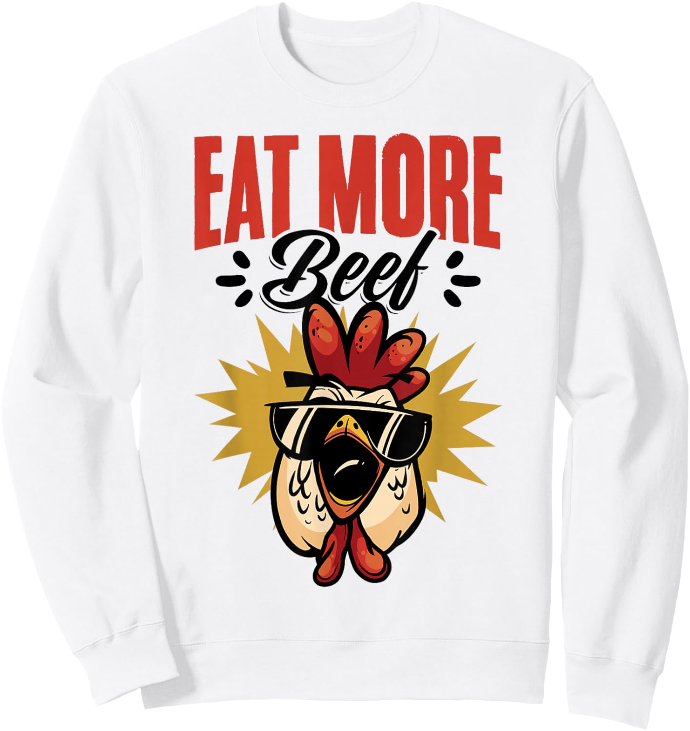Eat More Beef Chicken Farmer Beef Funny Quote Sweatshirt - Sweatshirt | White