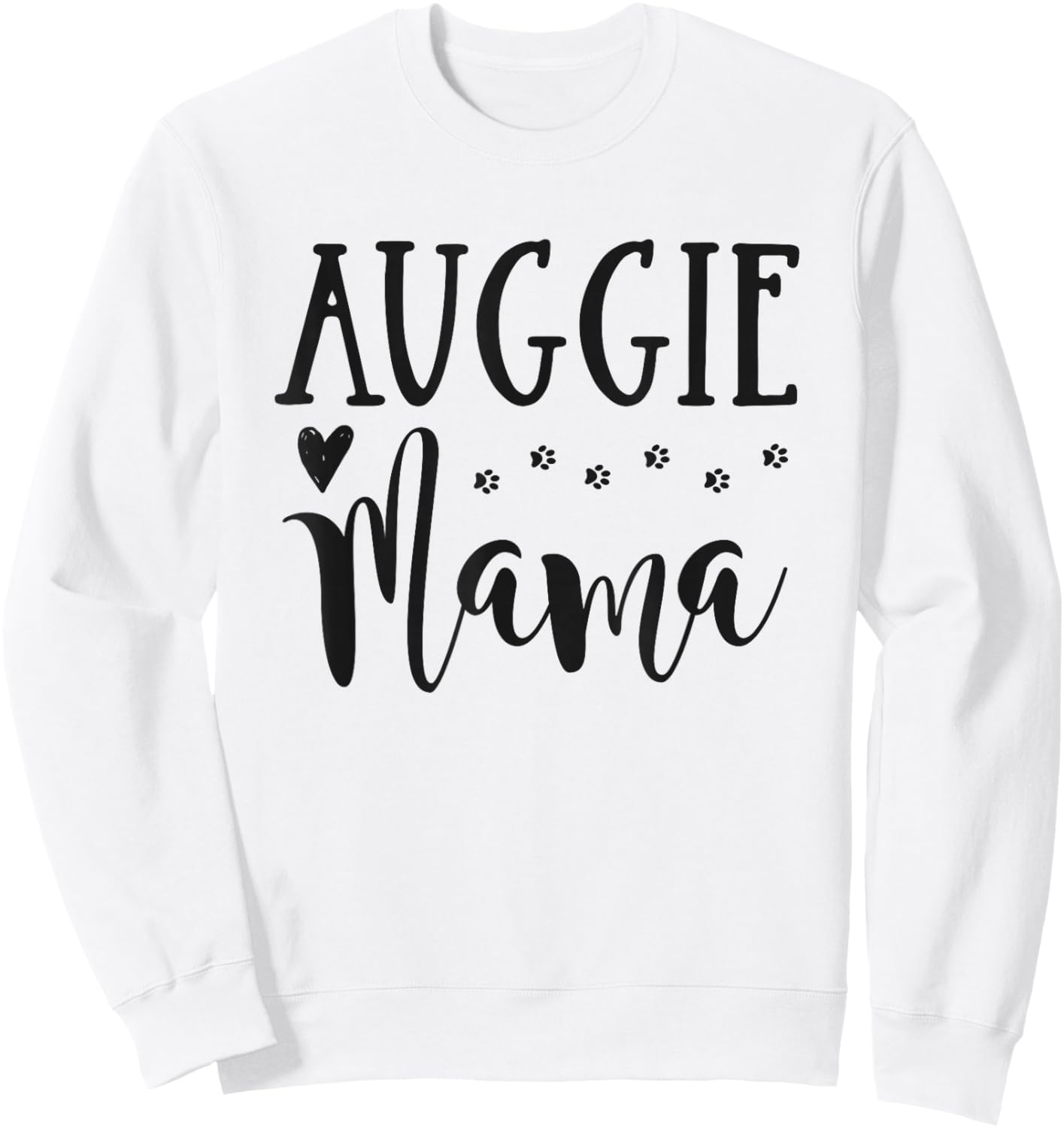 Auggie Dog Mom - Cute Auggie Mama Sweatshirt - Sweatshirt | White