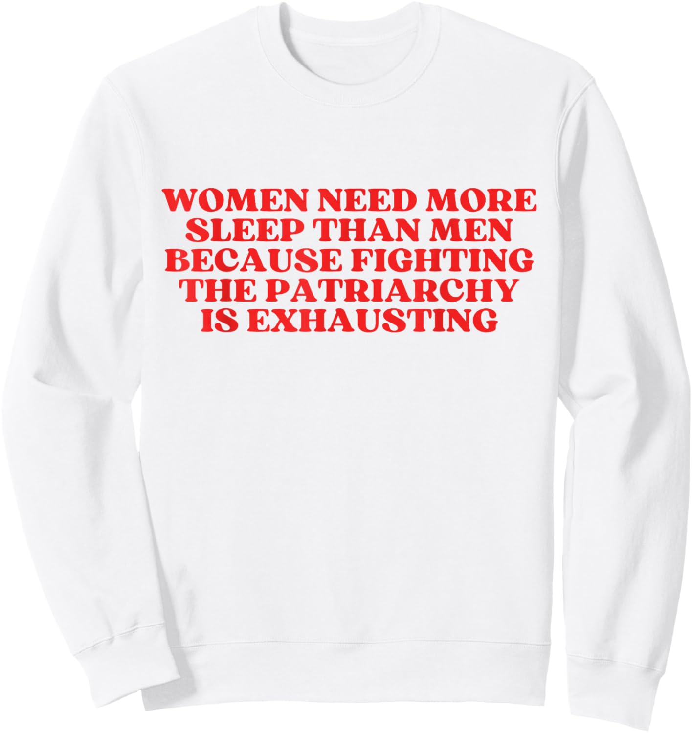 Women Need More Sleep Than Men Sweatshirt - Sweatshirt | White