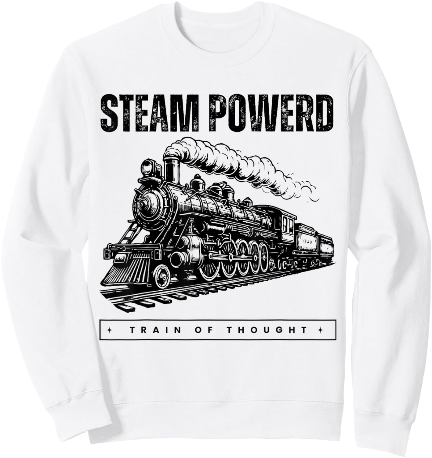 Steam Powered Train of Thought Funny Vintage Locomotive Meme Sweatshirt - Sweatshirt | White