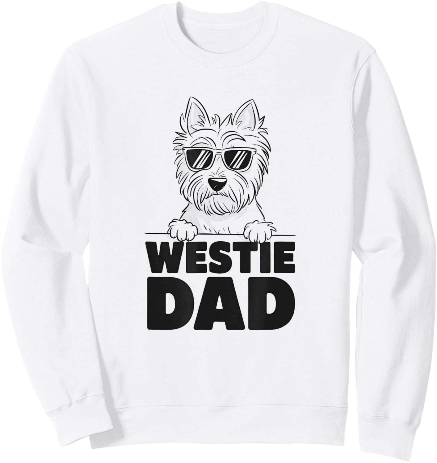 West Highland White Terrier Westie Dad Dog Design Sweatshirt - Sweatshirt | White