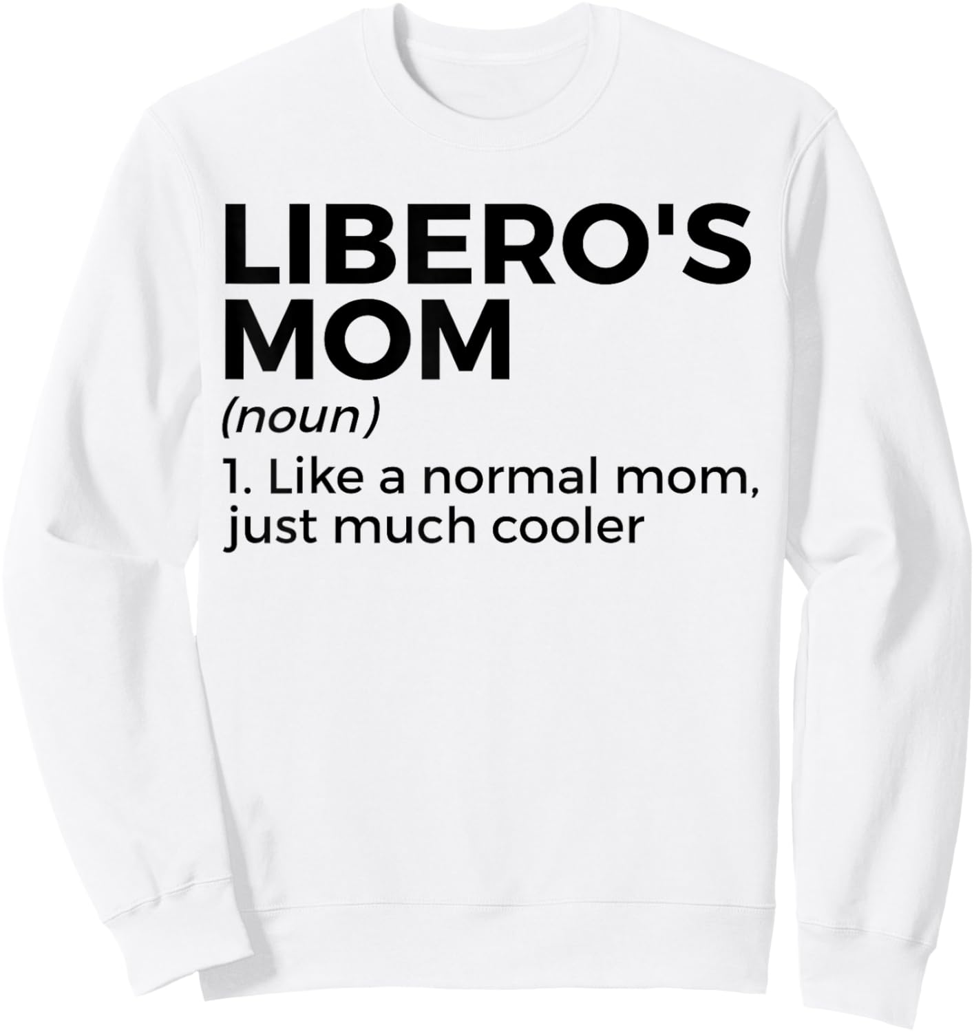 Volleyball Mom Libero Definition Sweatshirt - Sweatshirt | White