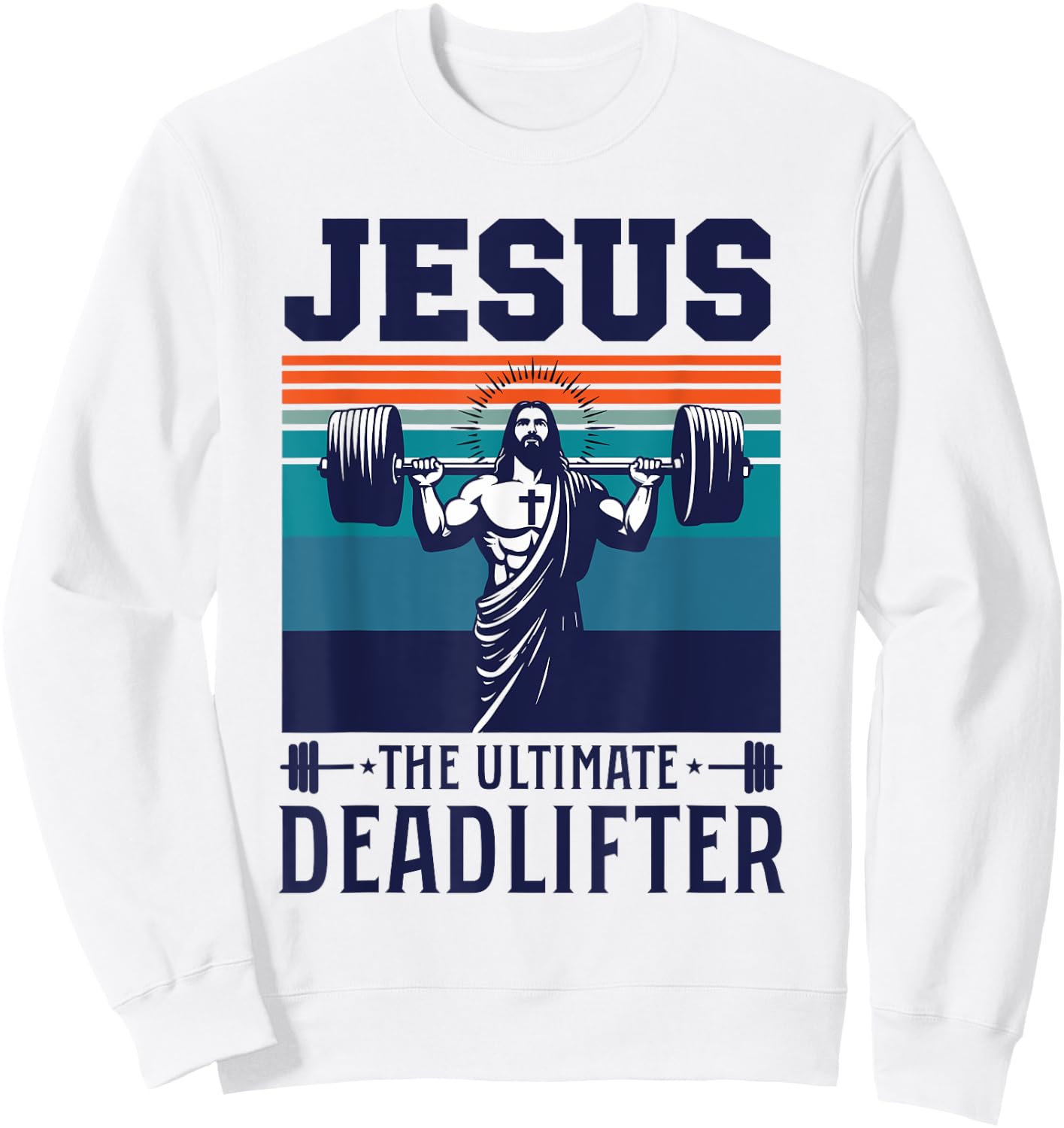 Fitness Funny Vintage Jesus The Ultimate Deadlifter Sweatshirt - Sweatshirt | White