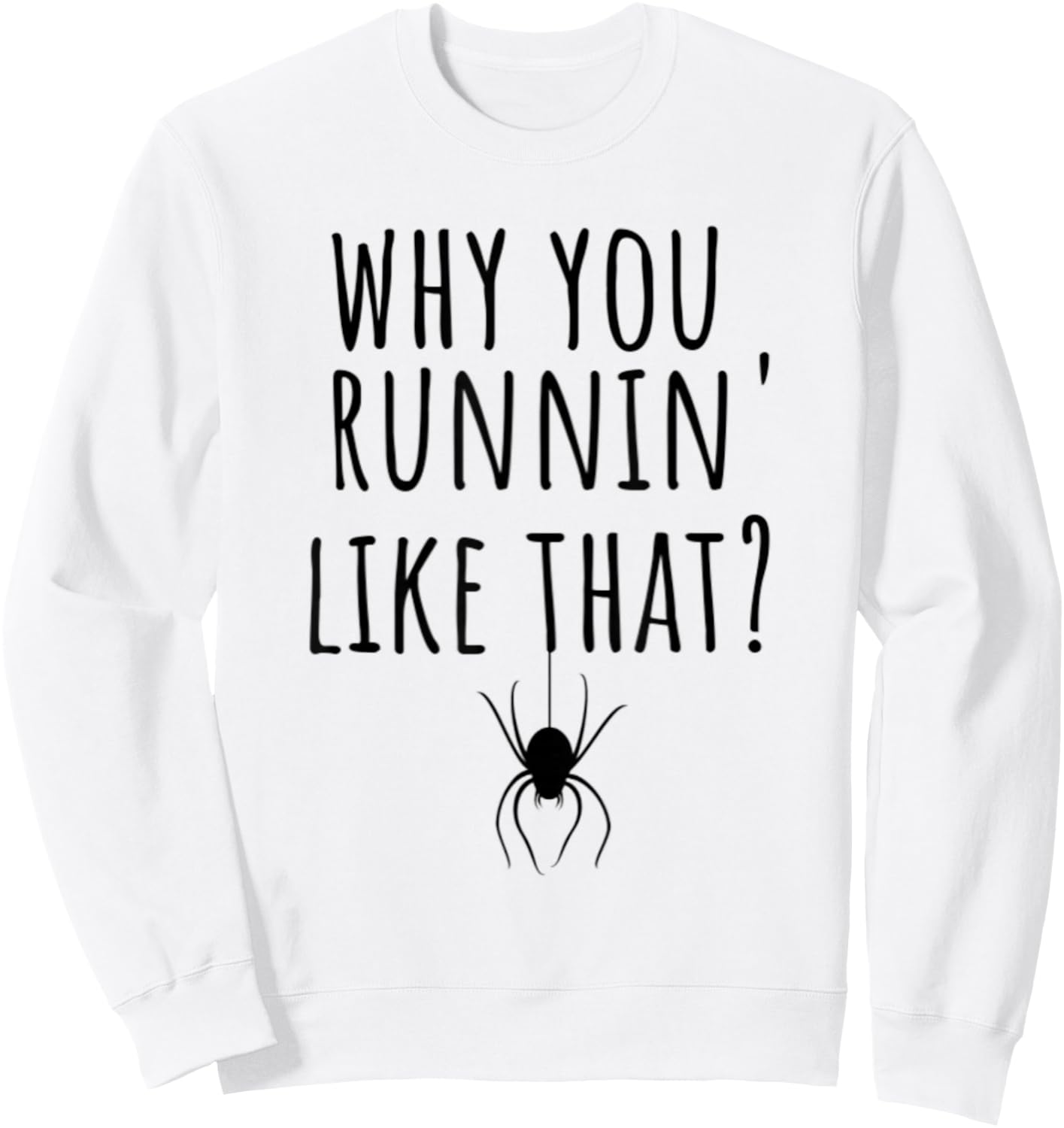 Funny Spider Lover Arachnid Fear Arachnophobia Joke Humor Sweatshirt - Sweatshirt | White