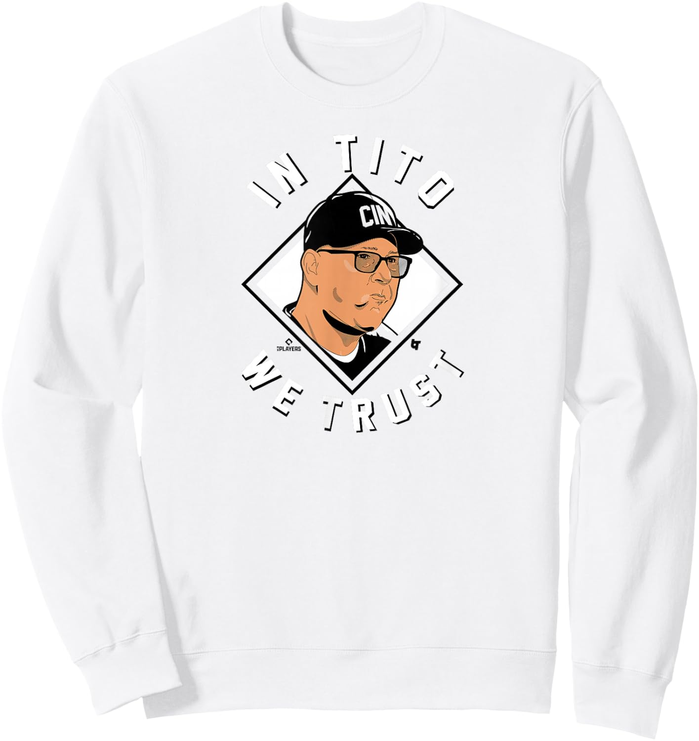 Terry Francona - In Tito We Trust - Cincinnati Baseball Sweatshirt - Sweatshirt | White