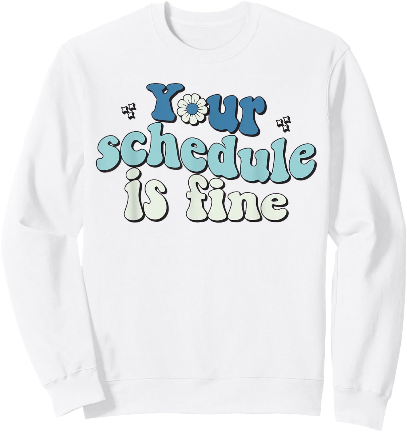 Groovy School Counselor Your Schedule Is Fine Sweatshirt - Sweatshirt | White