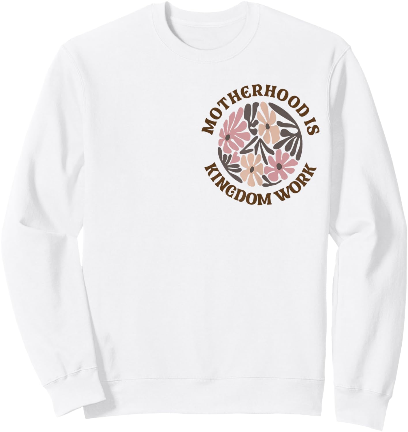 Motherhood Is Kingdom Work Mom Life Sweatshirt - Sweatshirt | White