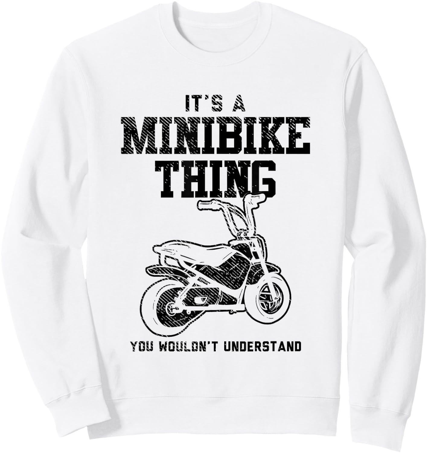 Mini Bike Design For Pocket Bike Lover - Minibike Thing Sweatshirt - Sweatshirt | White