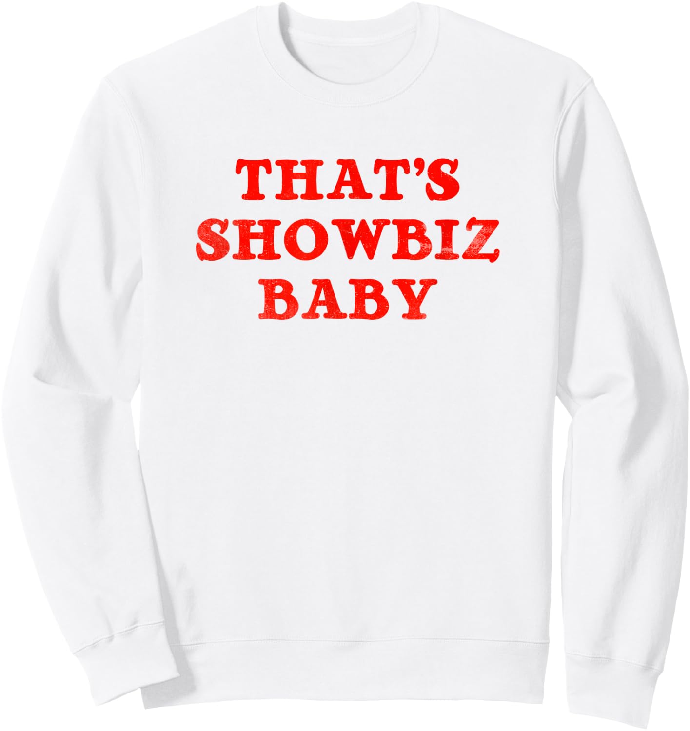 Thats Showbiz Baby - Retro Classic Sweatshirt - Sweatshirt | White