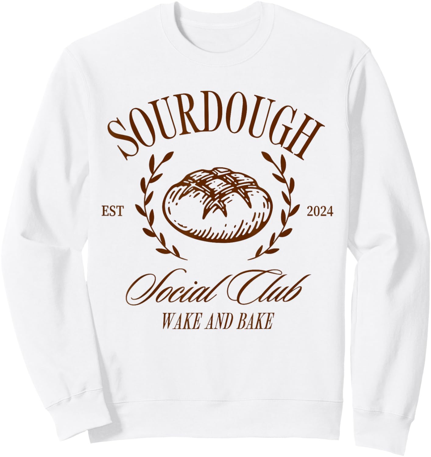 Sourdough Social Club Bread Wake & Bake In My Sourdough Era Sweatshirt - Sweatshirt | White