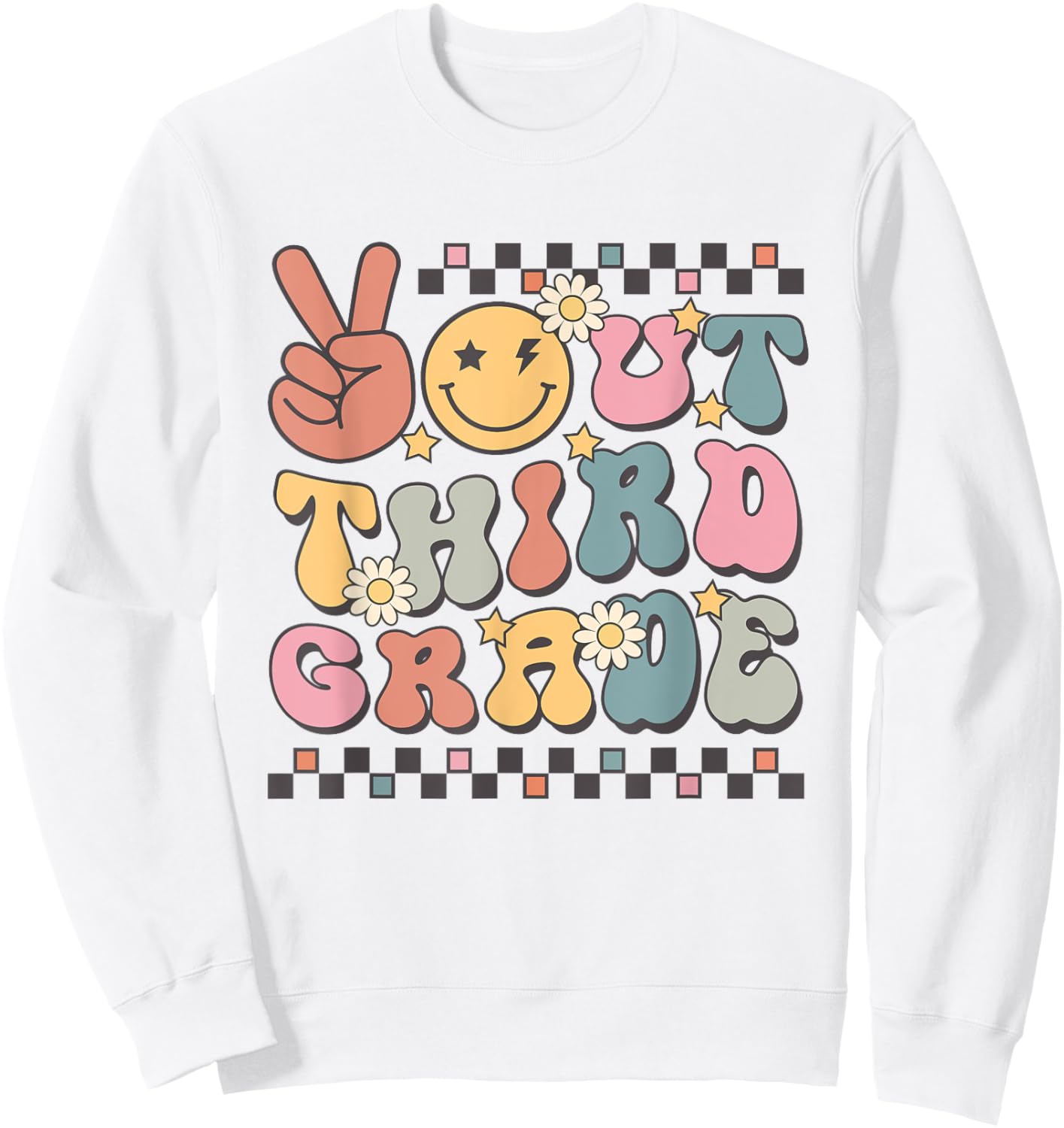Last Day Of 3rd Grade Smile Face Peace Out Third Grade Sweatshirt - Sweatshirt | White