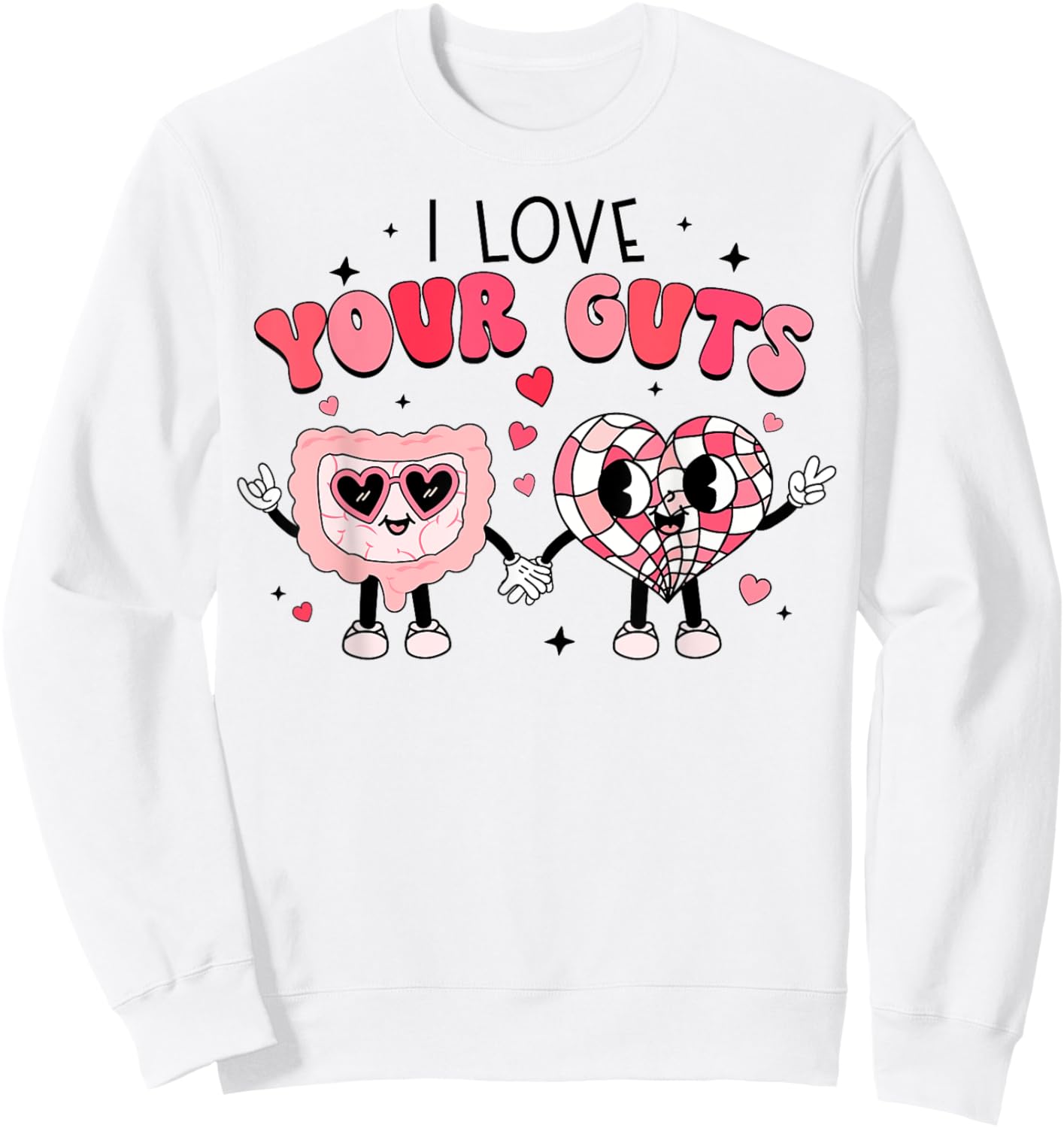 I Love Your Guts Valentine's Day GI Nurse Gastroenterologist Sweatshirt - Sweatshirt | White
