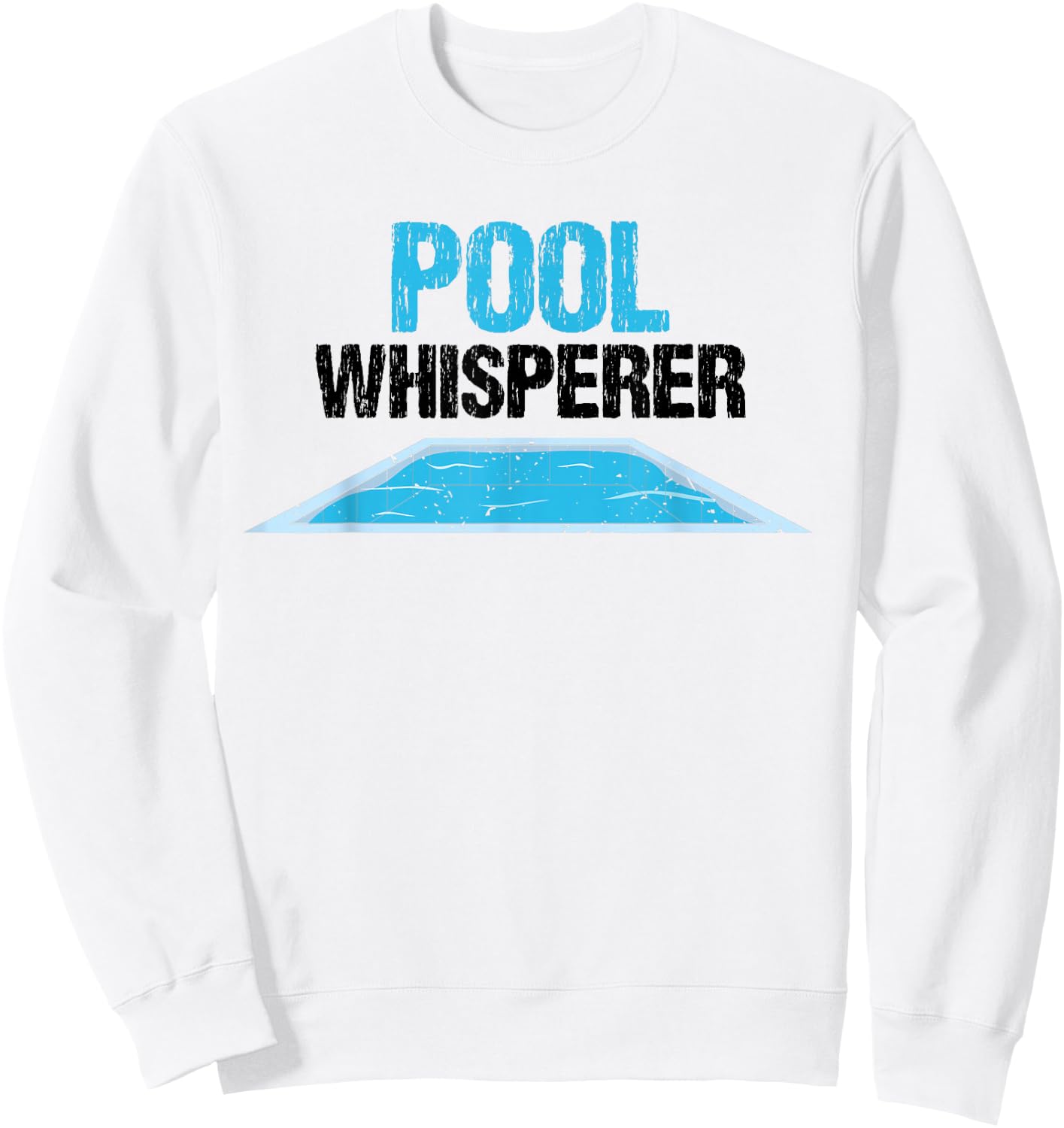 Pool Guy Design for Swimming Pool Boy and Pool Cleaner Sweatshirt - Sweatshirt | White