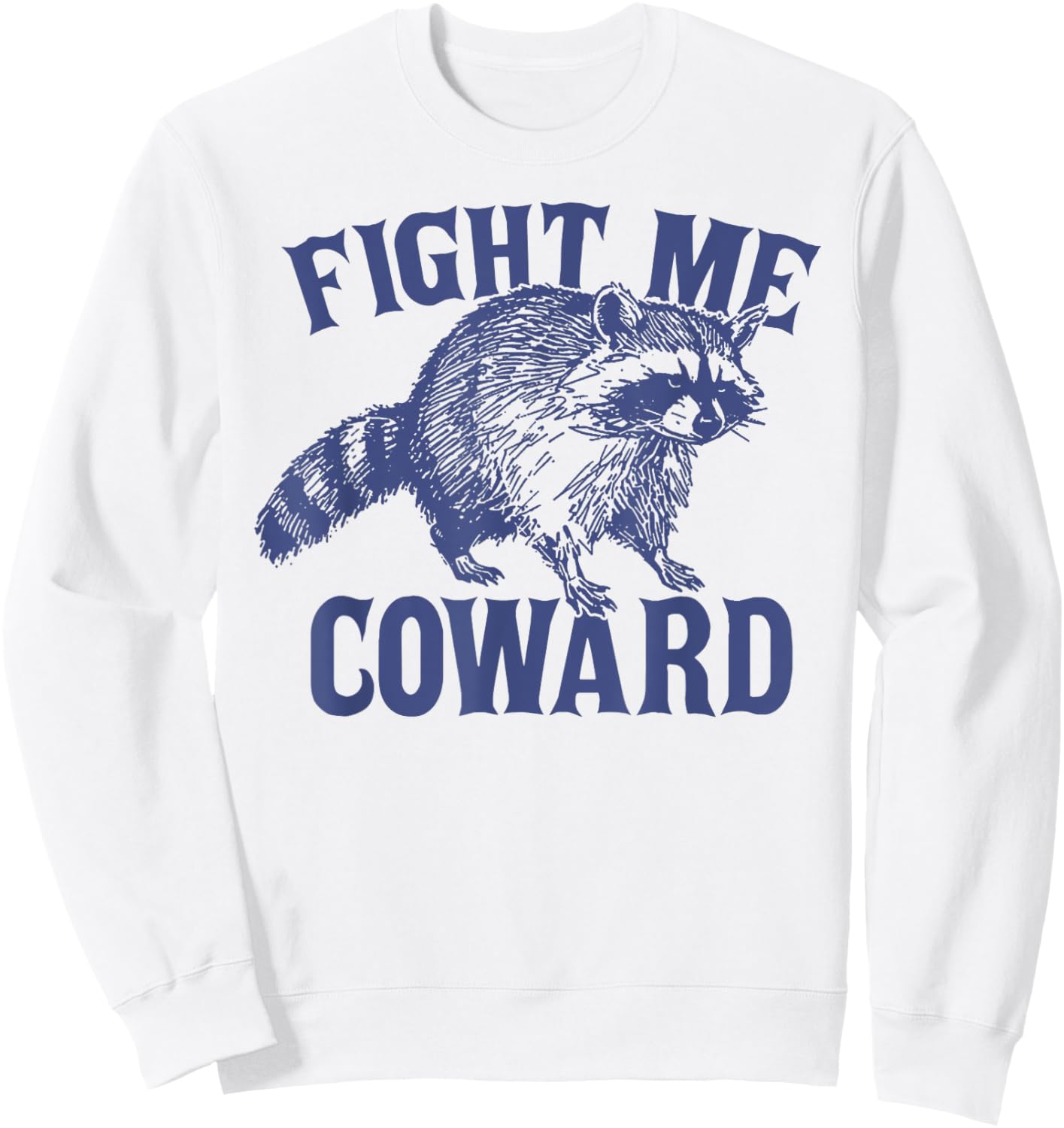 Vintage Fight Me Coward Trash Panda Funny Raccoon Sweatshirt - Sweatshirt | White
