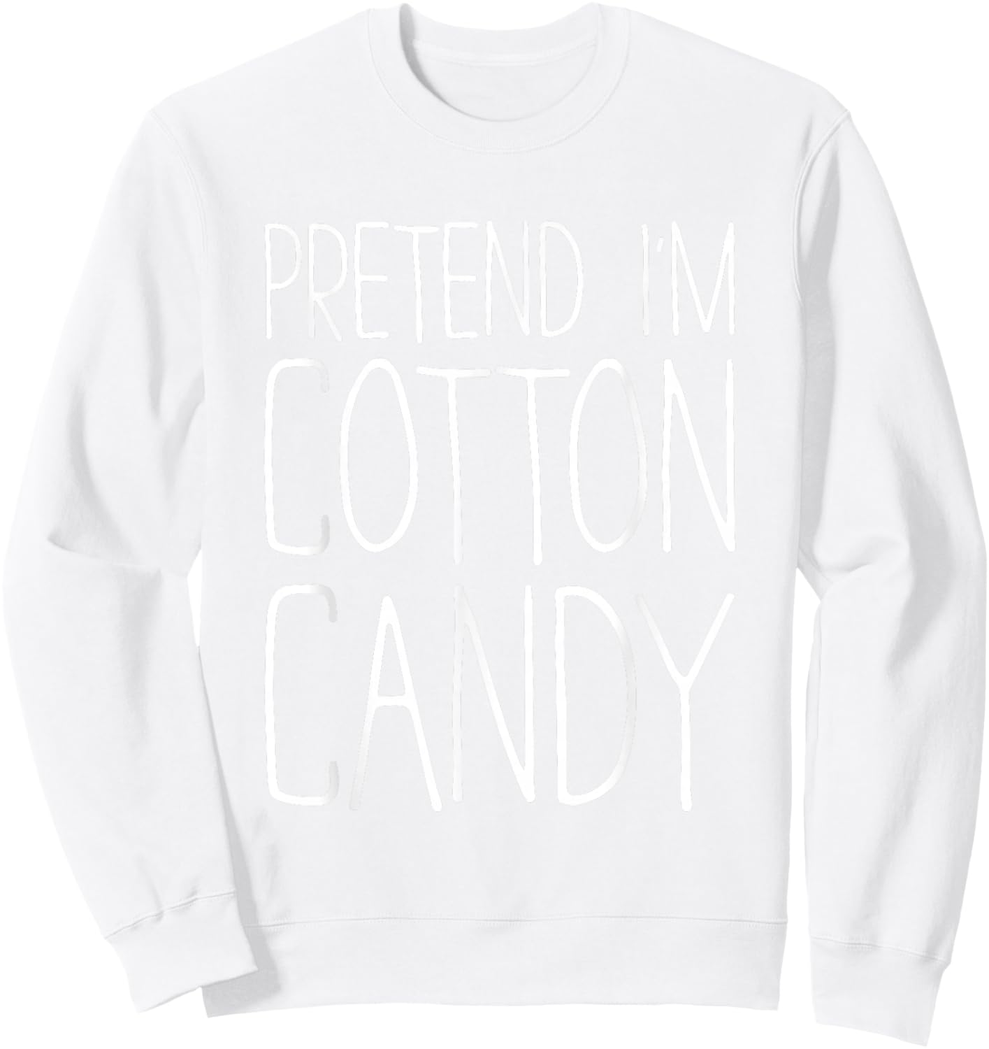Pretend I'm Cotton Candy Shirt Adult Kids Men Women Costume Sweatshirt - Sweatshirt | White
