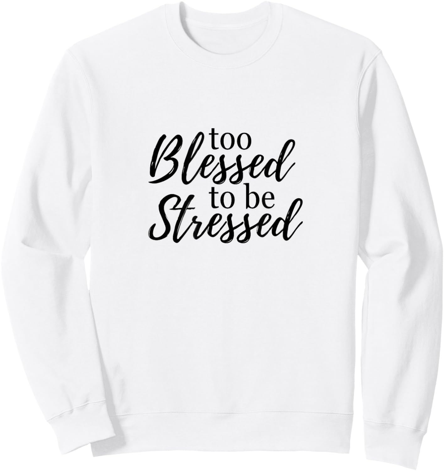 Too blessed to be stressed Sweatshirt - Sweatshirt | White