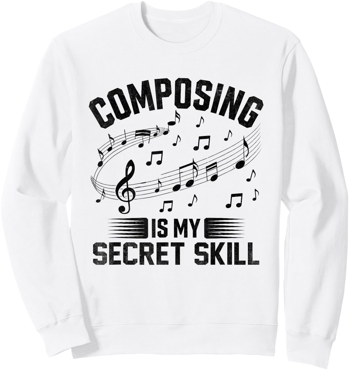 Composing Is My Secret Skill Music Composer Compose Song Sweatshirt - Sweatshirt | White