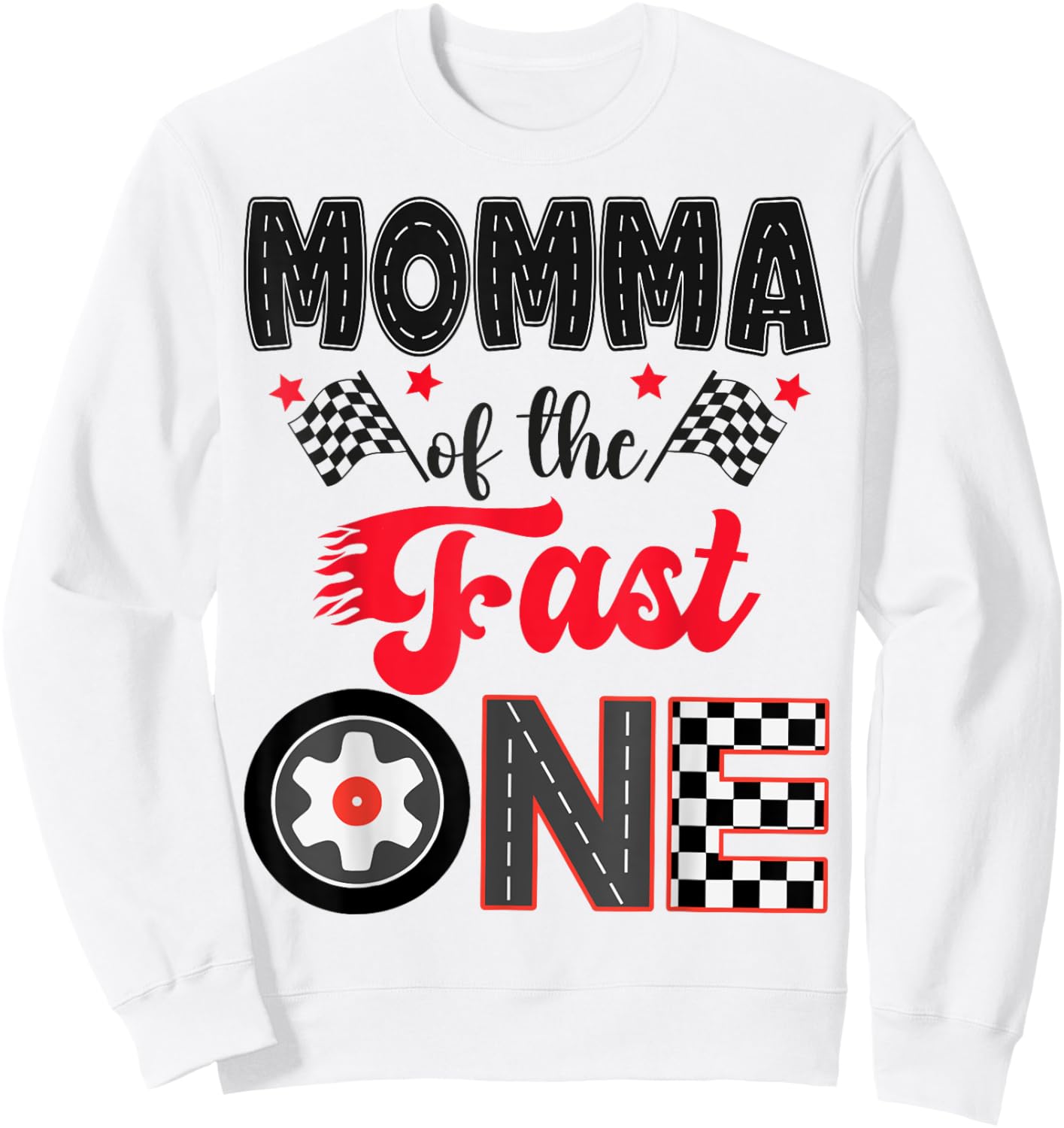 Momma Of The Fast One Car Racing Dad 1St Birthday Boy Sweatshirt - Sweatshirt | White
