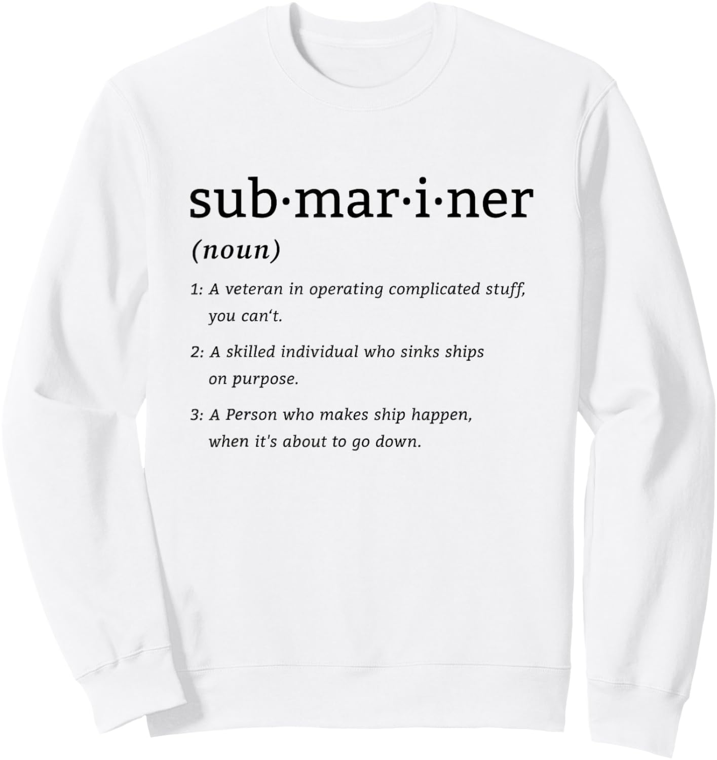 Submariner Definition Submersible Nuclear-powered Submarine Sweatshirt - Sweatshirt | White