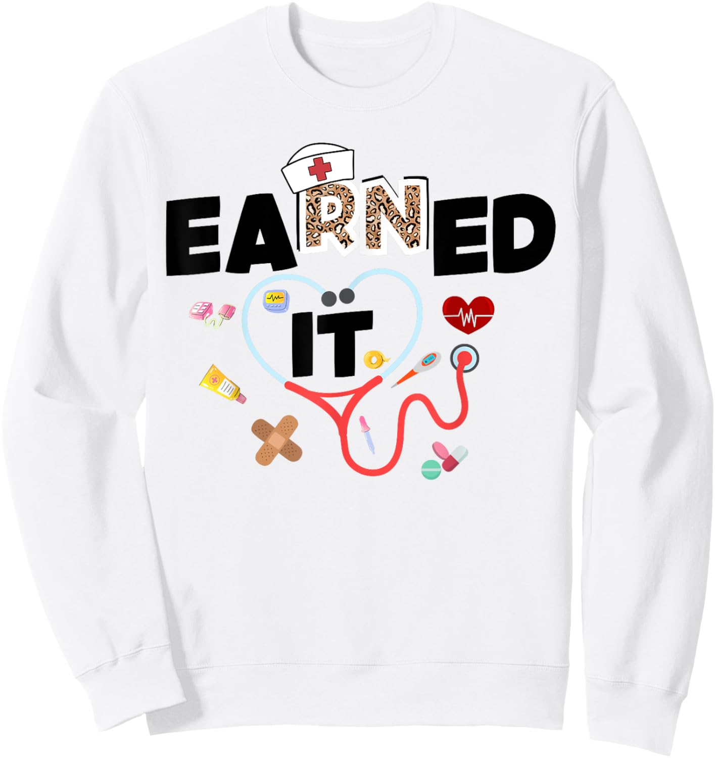Earned It RN Nurse Nursing school graduation graduate 2024 Sweatshirt - Sweatshirt | White