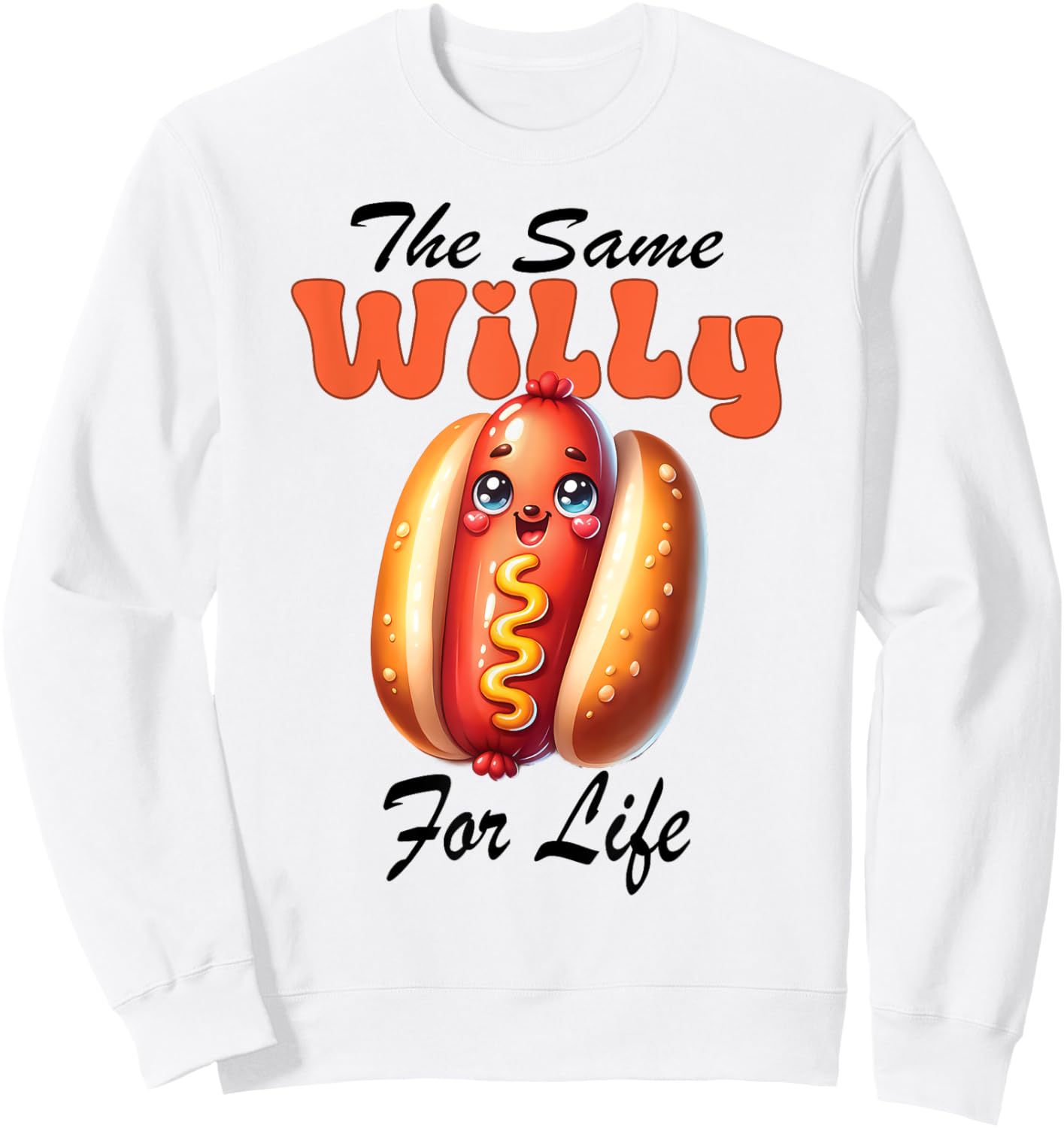 Bachelorette Wedding Party Hot Dog same Willy for Life Sweatshirt - Sweatshirt | White