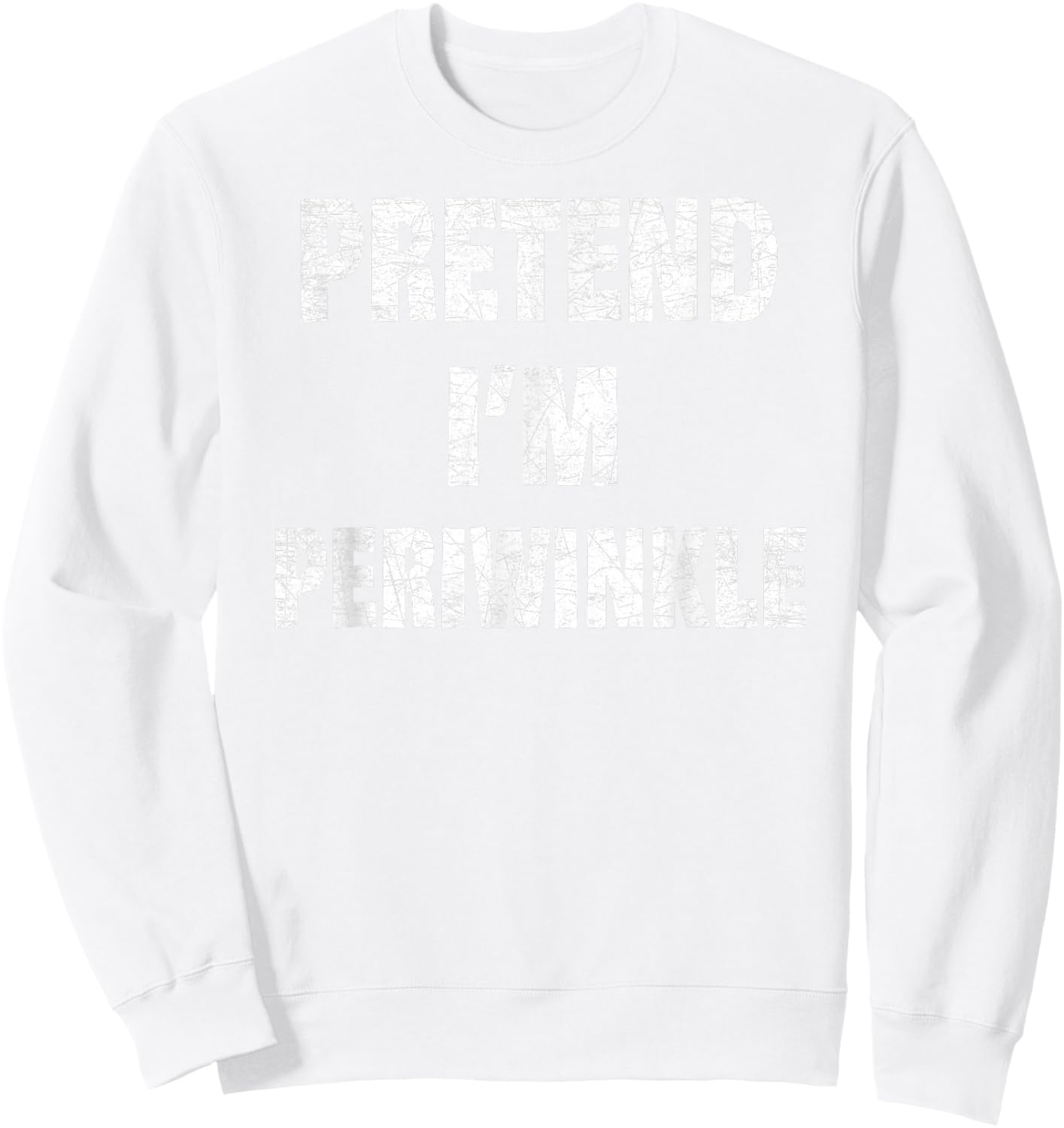 Pretend I'm Periwinkle - Lazy Halloween Costume Idea Sweatshirt - Sweatshirt | White