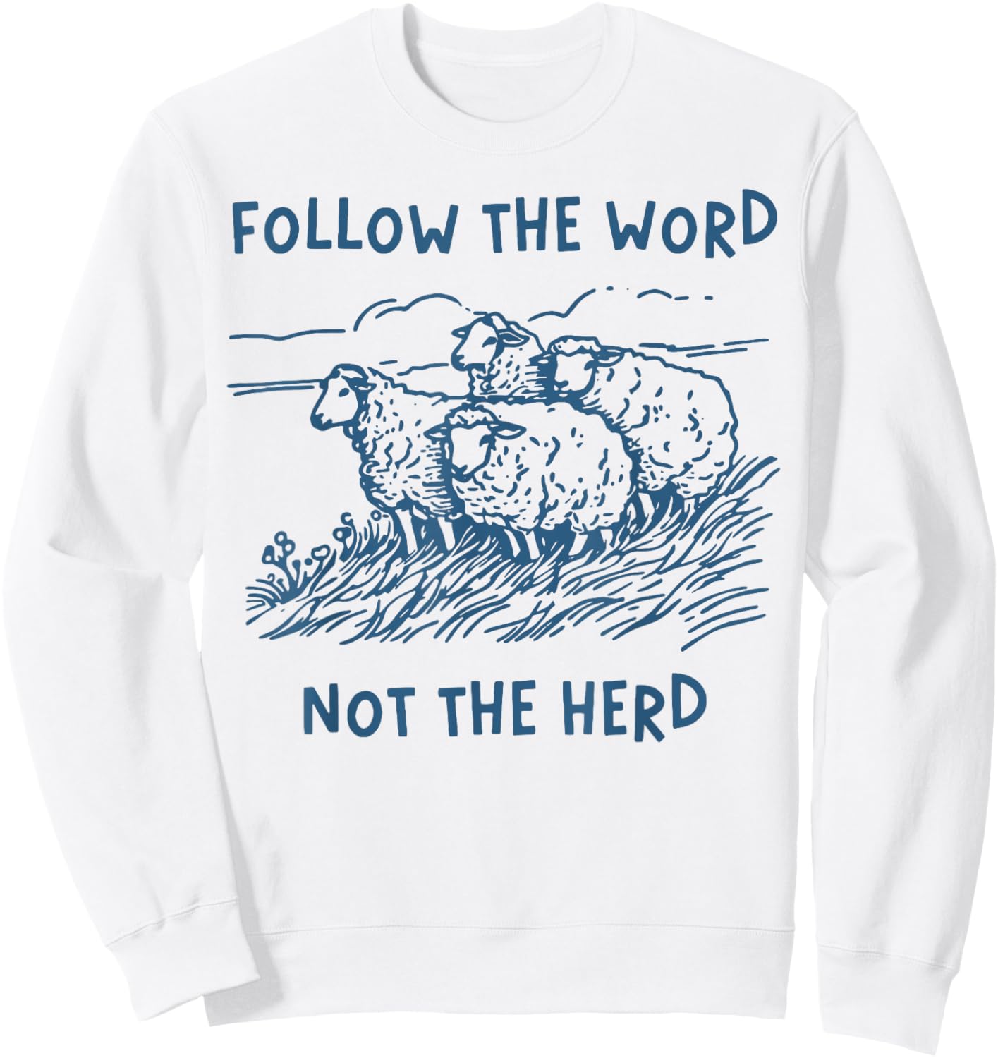 Follow the Word Not the Herd Sweatshirt - Sweatshirt | White