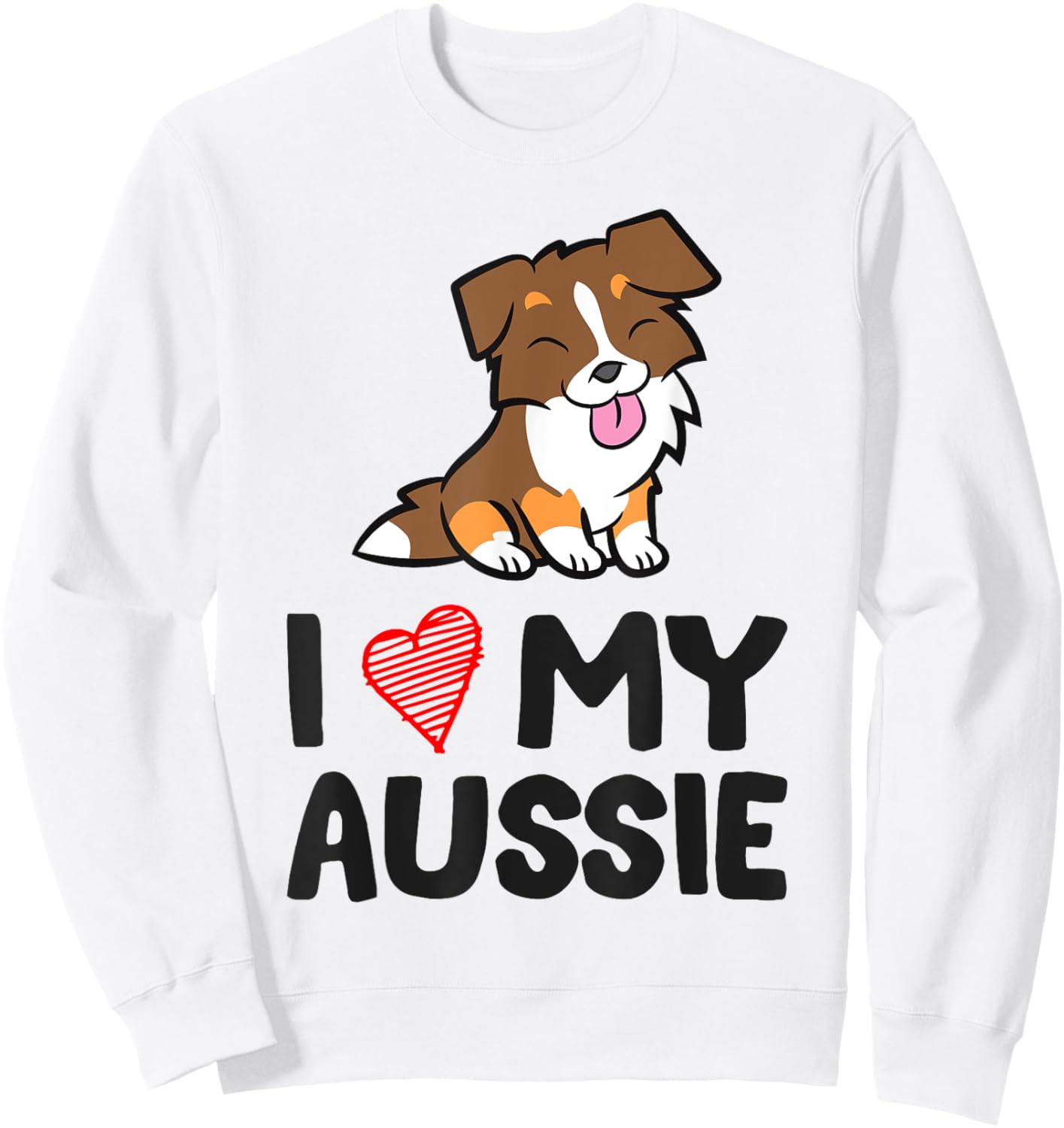 Australian Shepherd Dog I Love My Aussie Sweatshirt - Sweatshirt | White