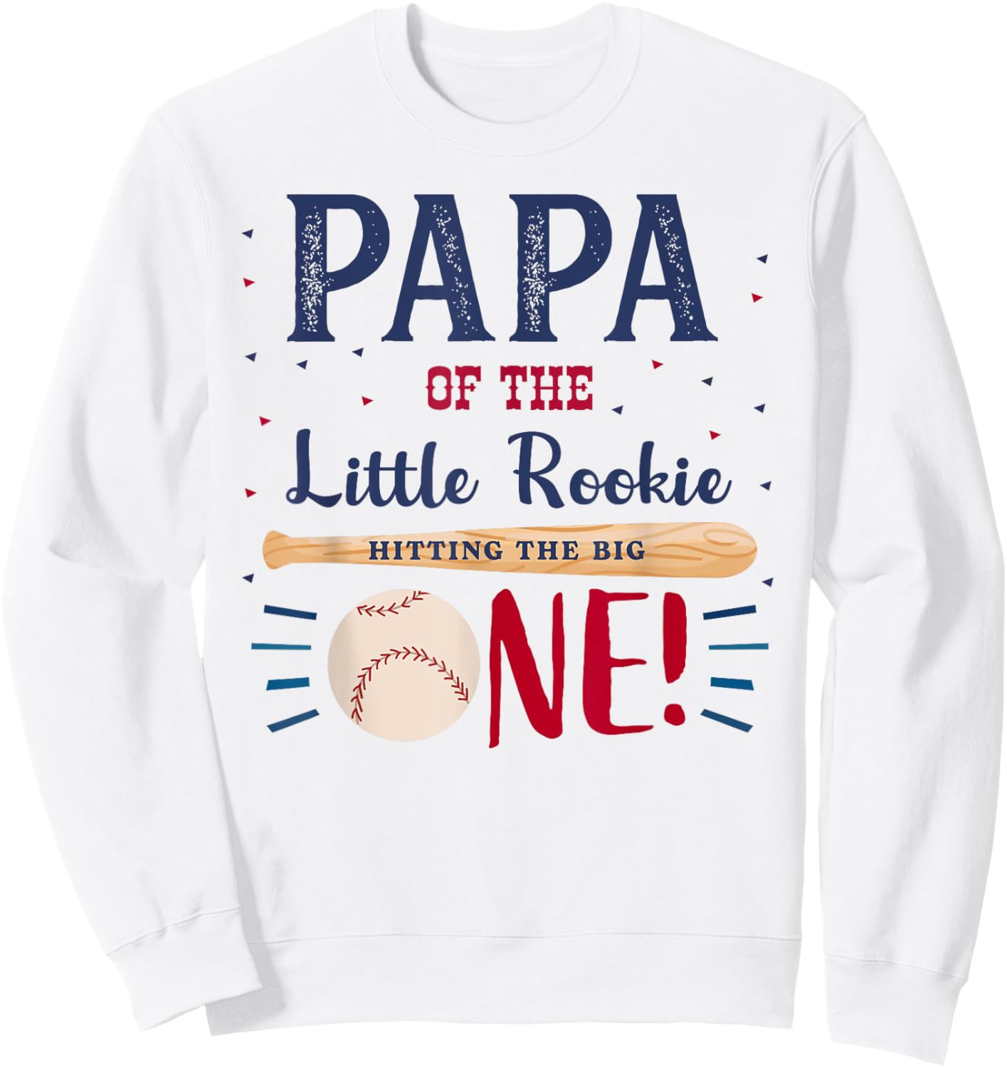 Papa Daddy First Birthday Little Rookie Baseball The Big One Sweatshirt - Sweatshirt | White