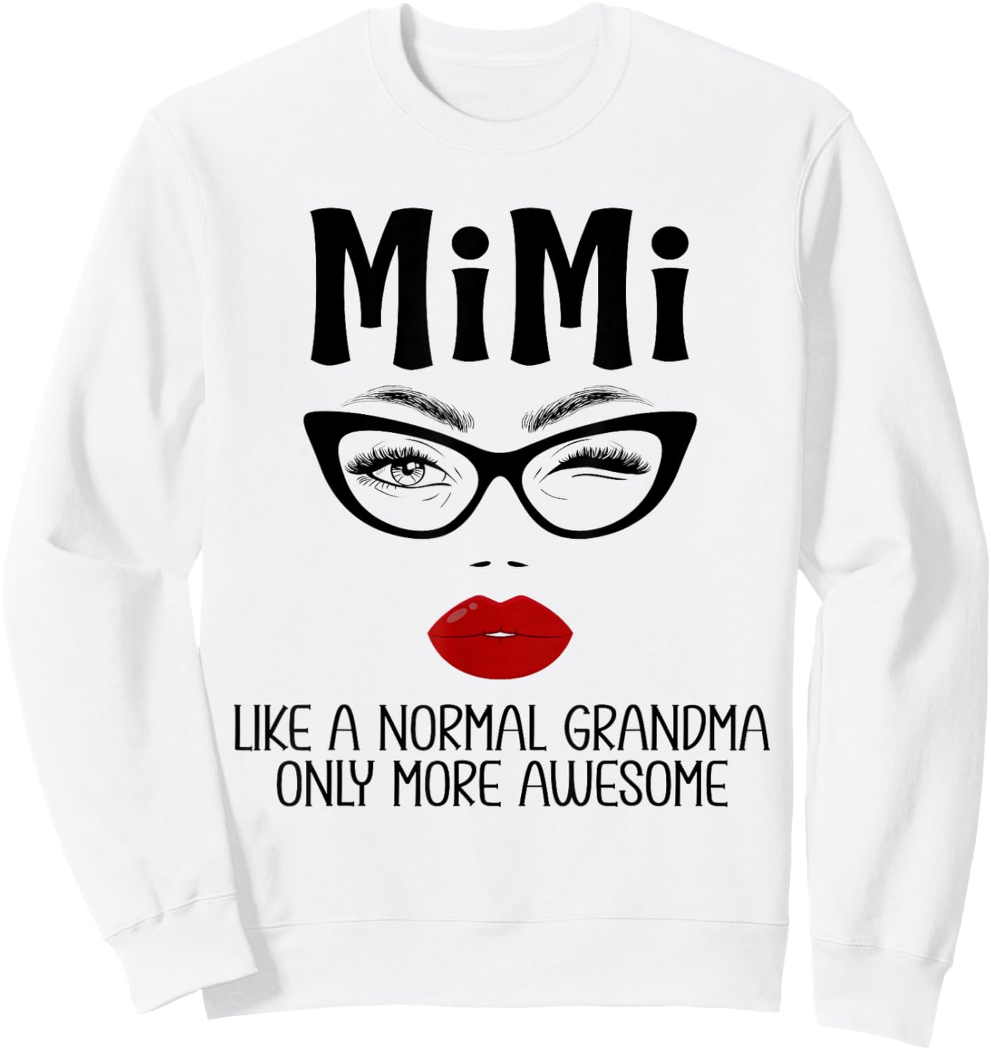Mimi Like A Normal Grandma Only More Awesome Funny Mimi Sweatshirt - Sweatshirt | White