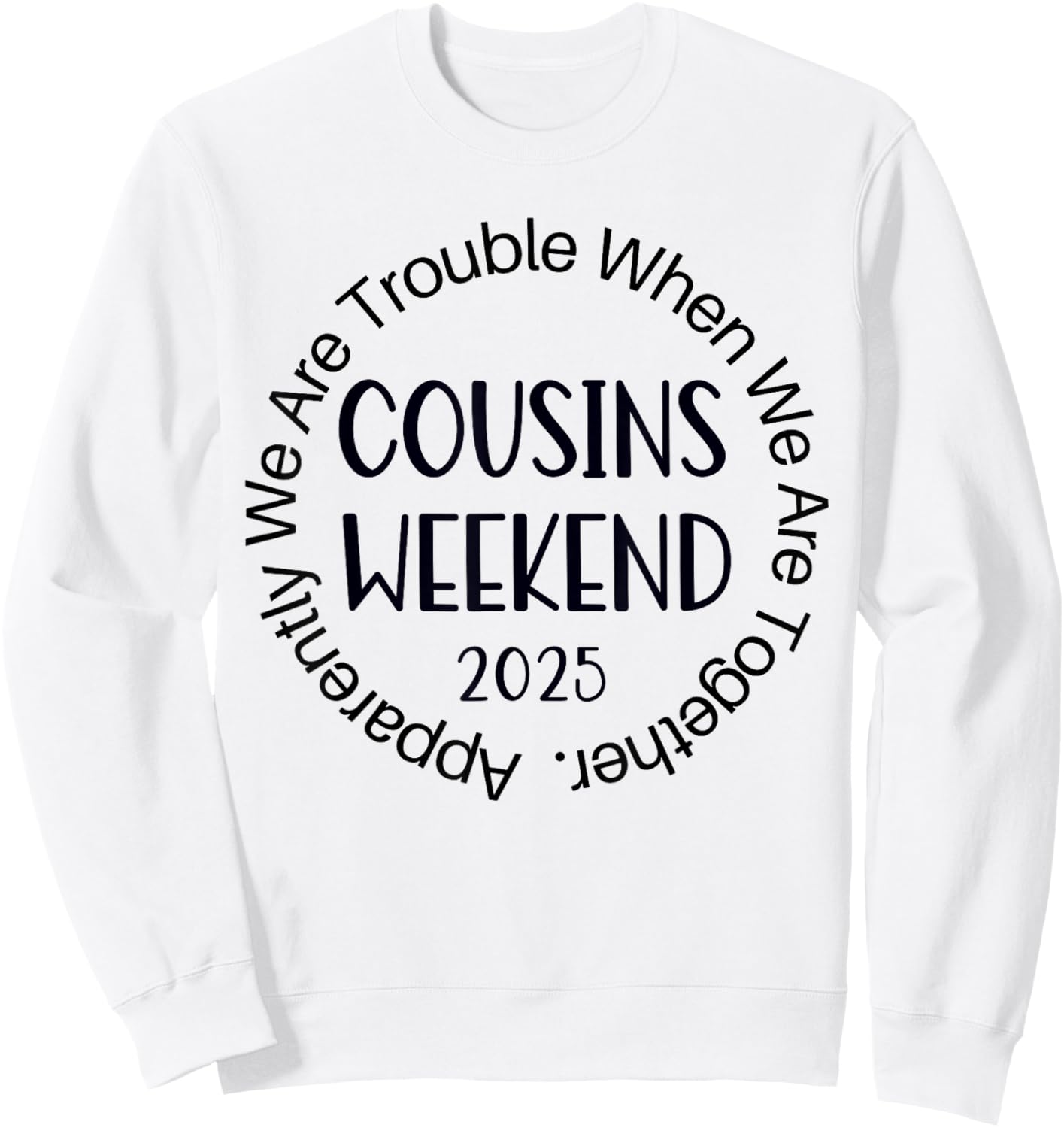 Cousin Crew Trip 2025 Summer Family Reunion Weekend Vacation Sweatshirt - Sweatshirt | White