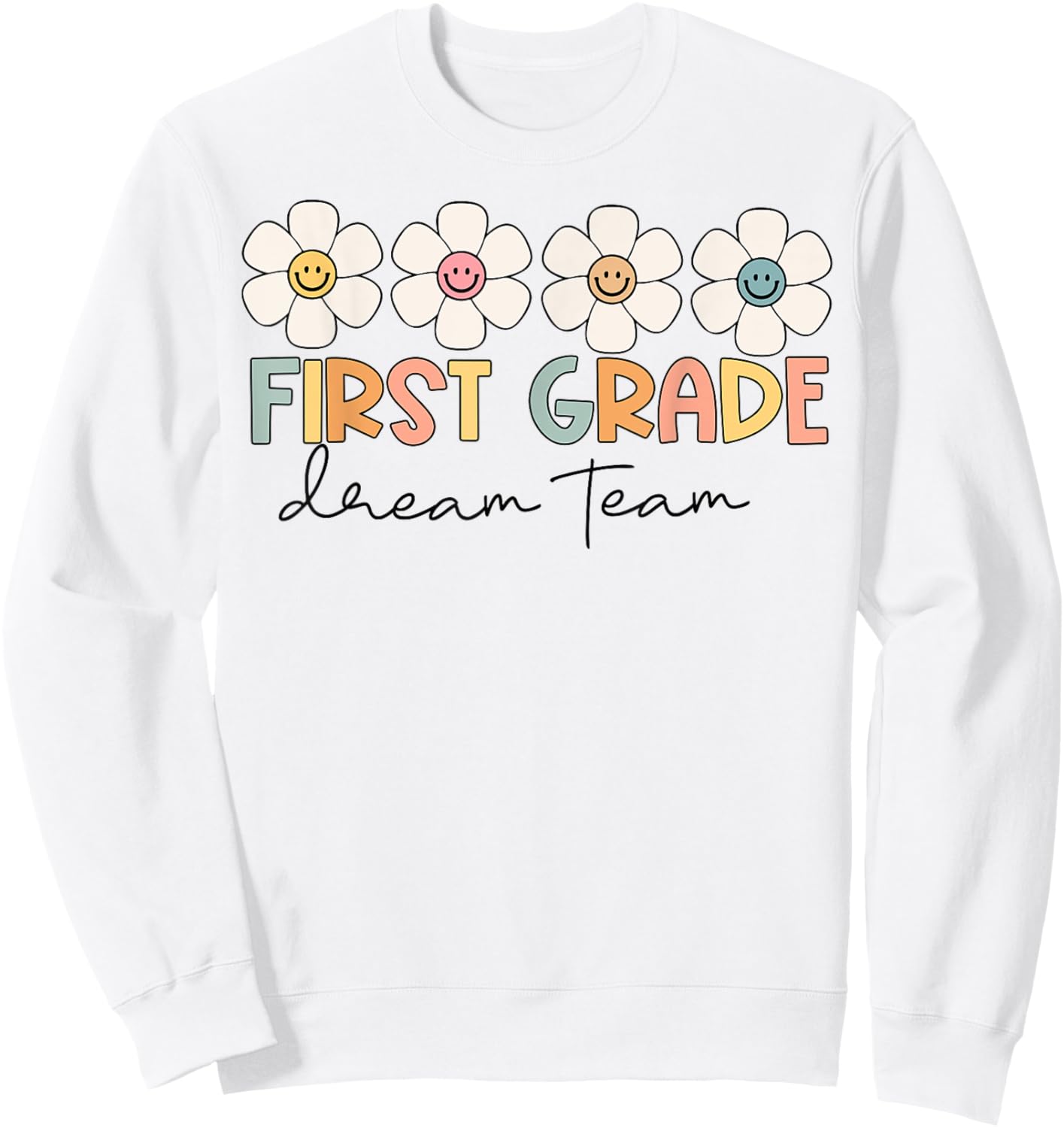 First Grade Dream Team Retro Back To School Teacher Student Sweatshirt - Sweatshirt | White