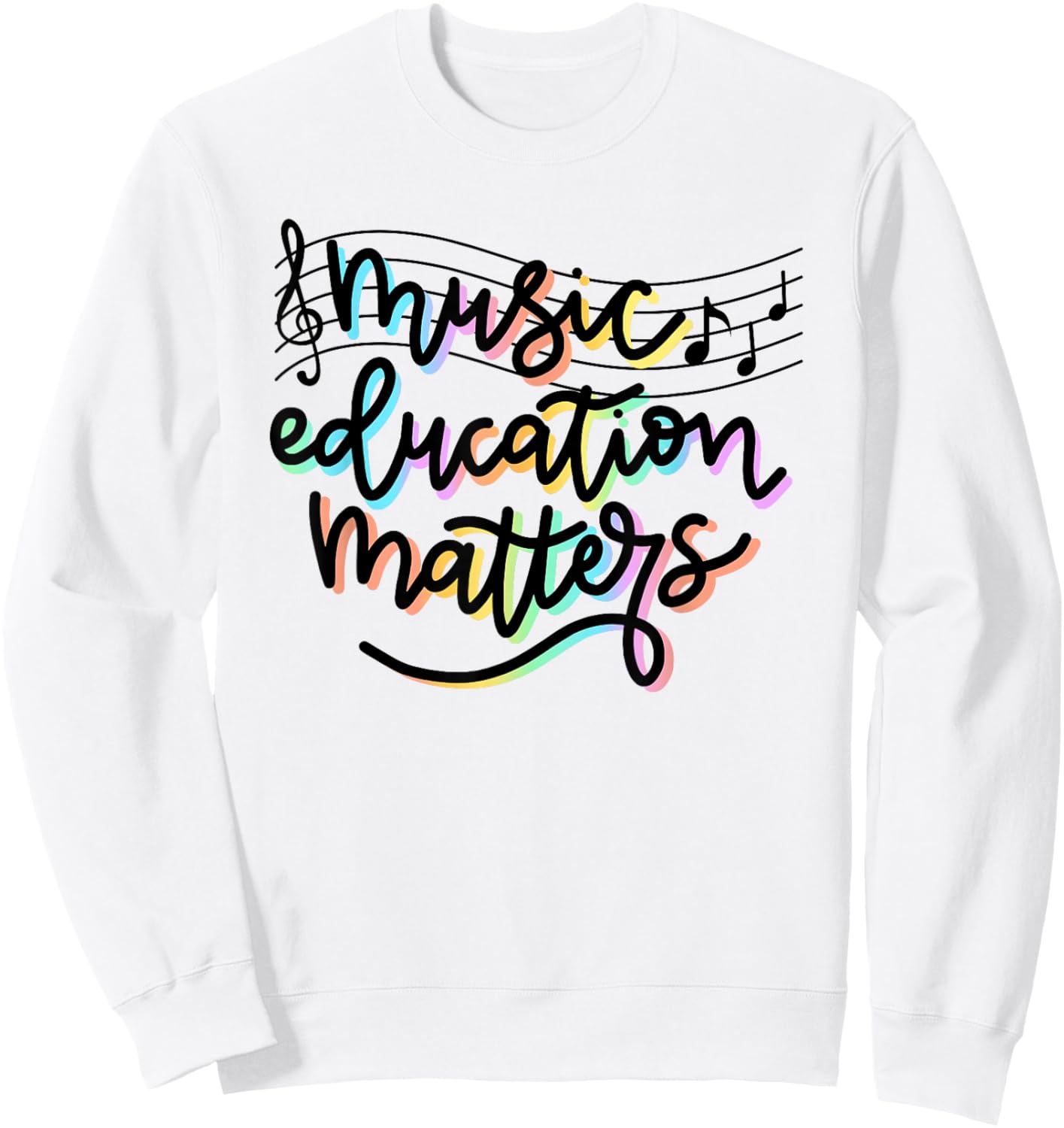Music Education Matters Music Teacher Appreciation Women Sweatshirt - Sweatshirt | White