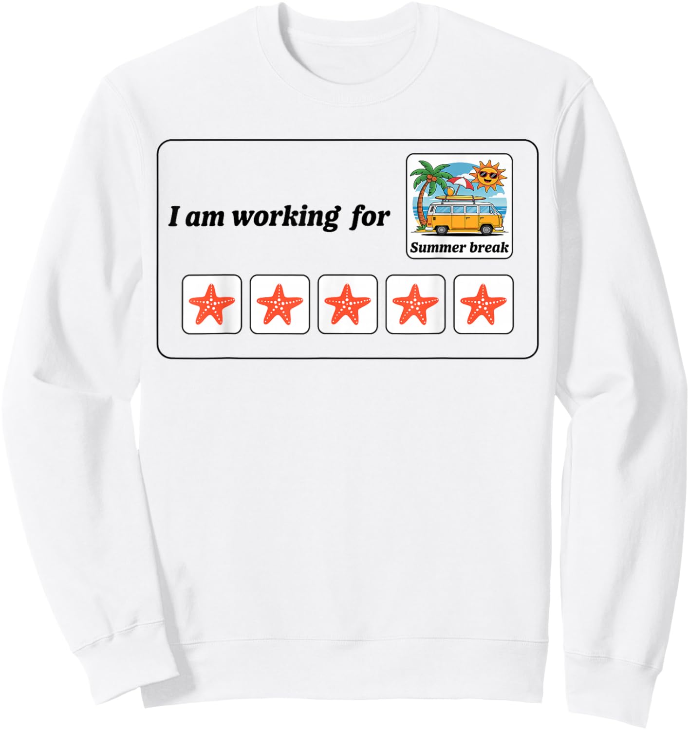 I'm Working For Summer Break Teacher Last Day Of School Sweatshirt - Sweatshirt | White