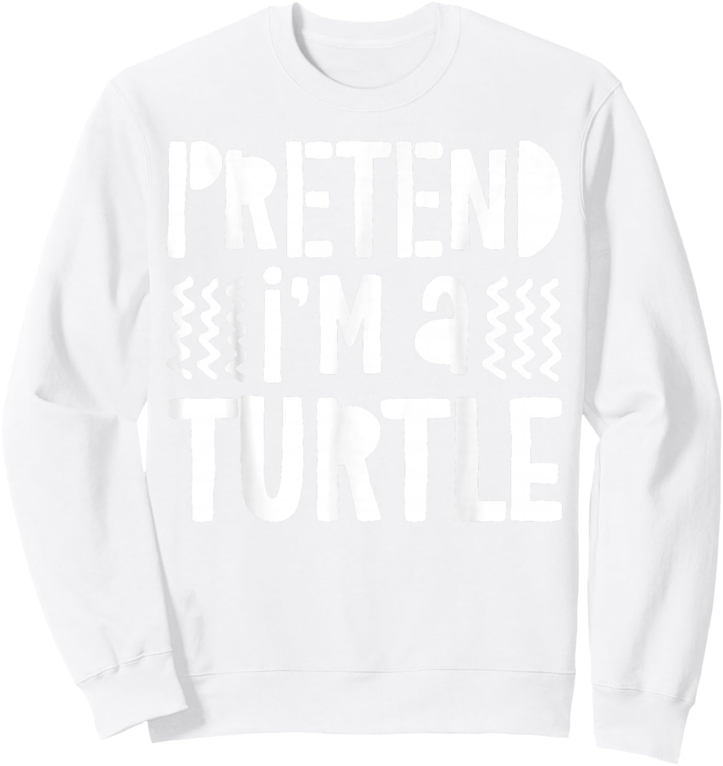 Pretend I'm A Turtle Shirt Adult Kids Turtle Costume Sweatshirt - Sweatshirt | White