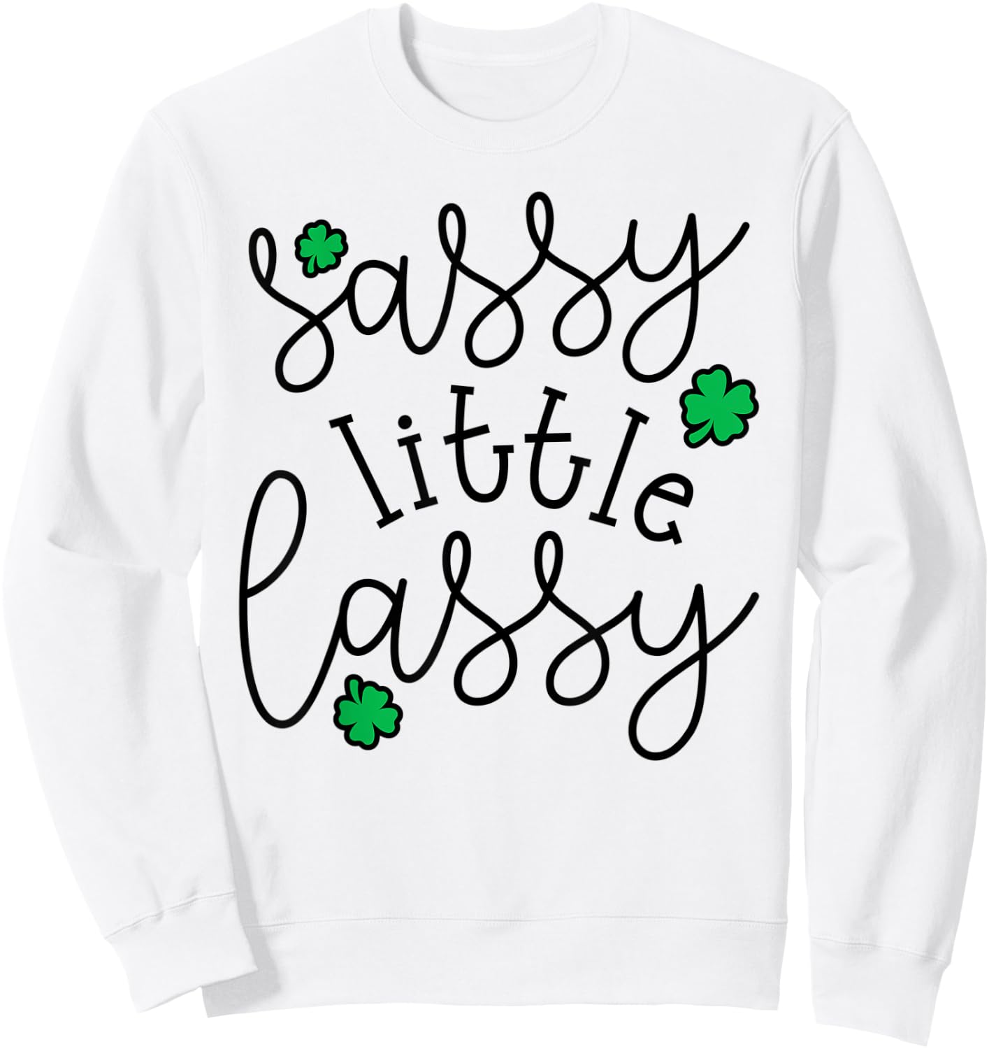 Sassy Little Lassy Cute Irish St. Patrick's Day Funny Sweatshirt - Sweatshirt | White