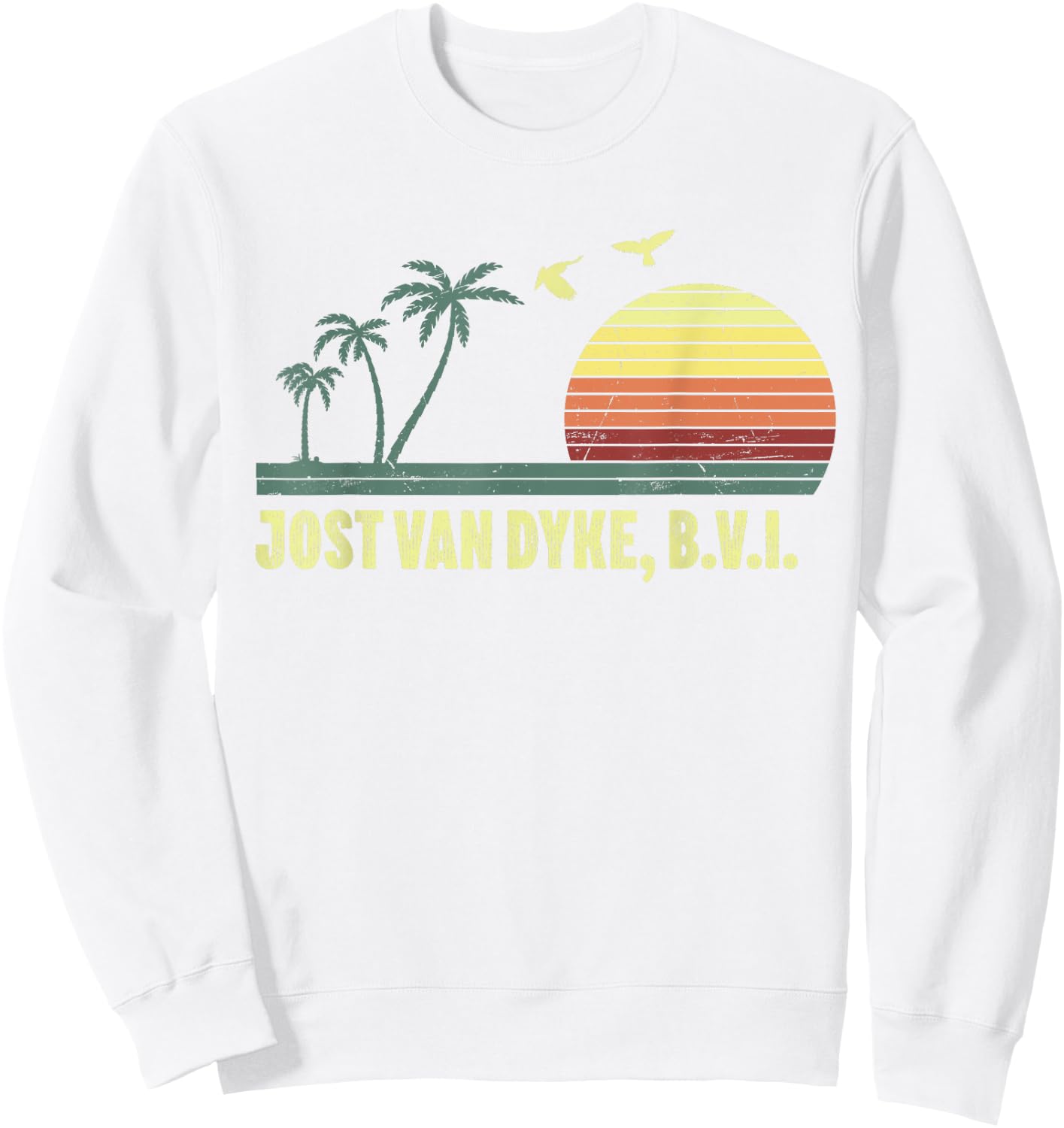 Jost Van Dyke B.V.I British Virgin Islands Souvenir Vacation Sweatshirt - Sweatshirt | White