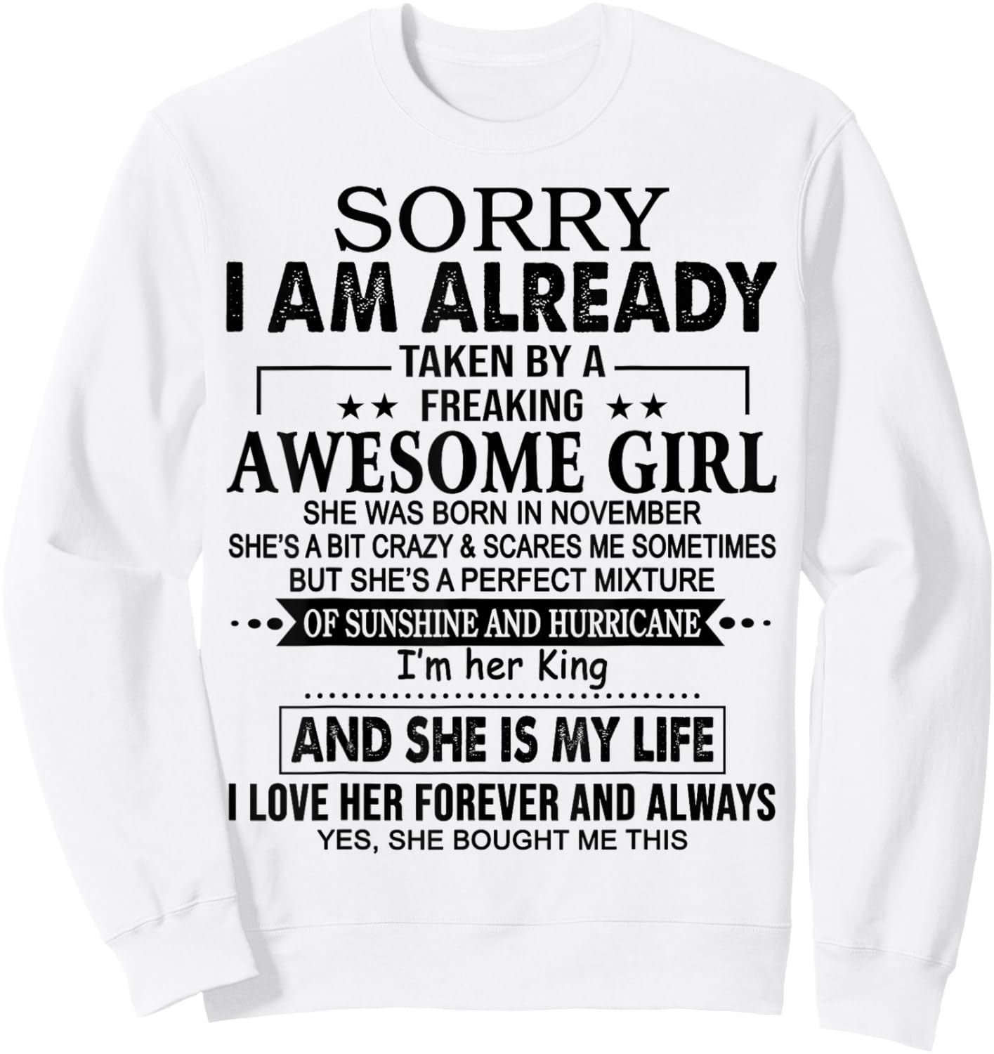 Sorry I am already taken by a freaking awesome girl NOVEMBER Sweatshirt - Sweatshirt | White
