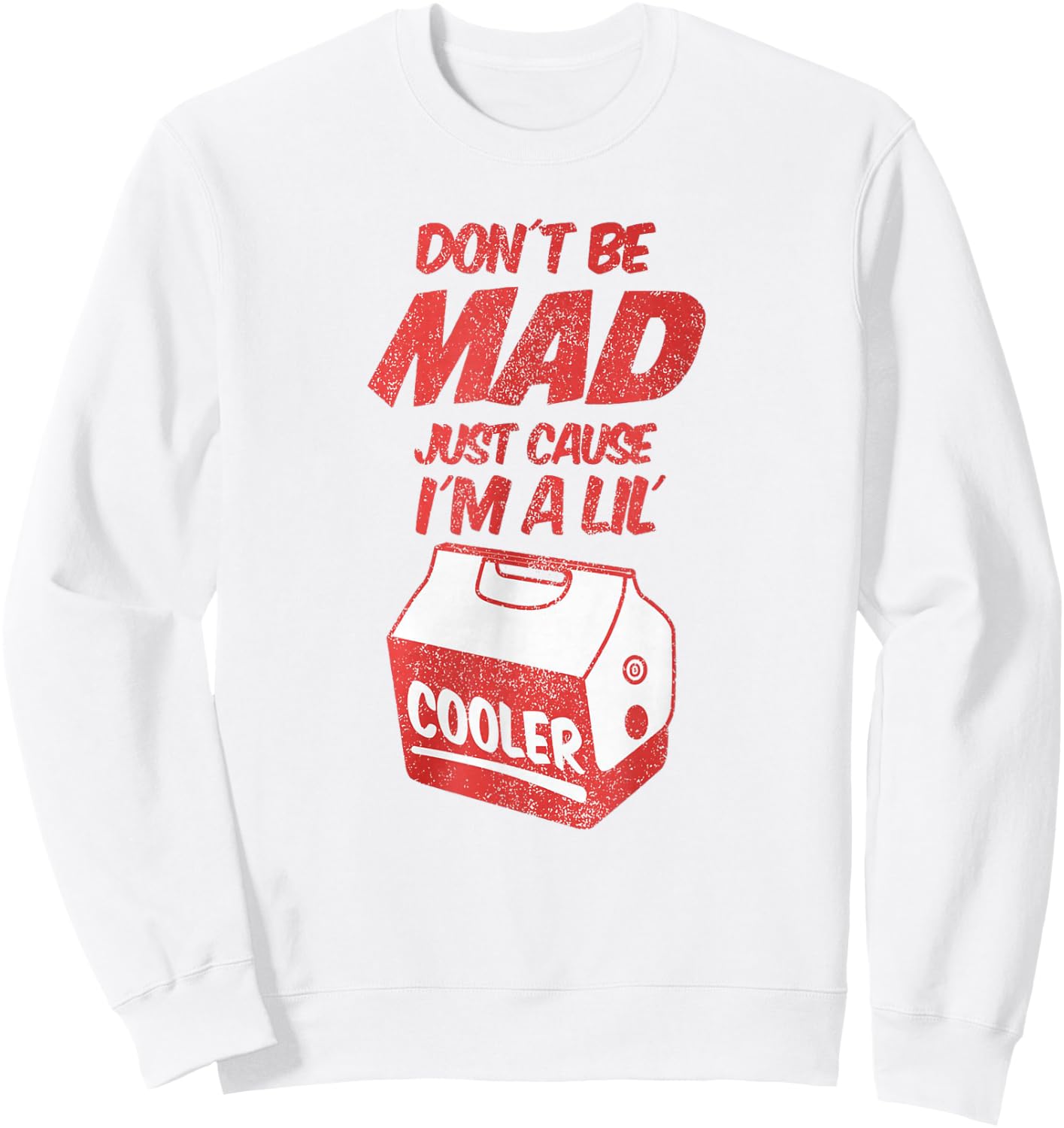 Dont Be Mad Just Because Im A Lil Cooler and Decor Bags Sweatshirt - Sweatshirt | White
