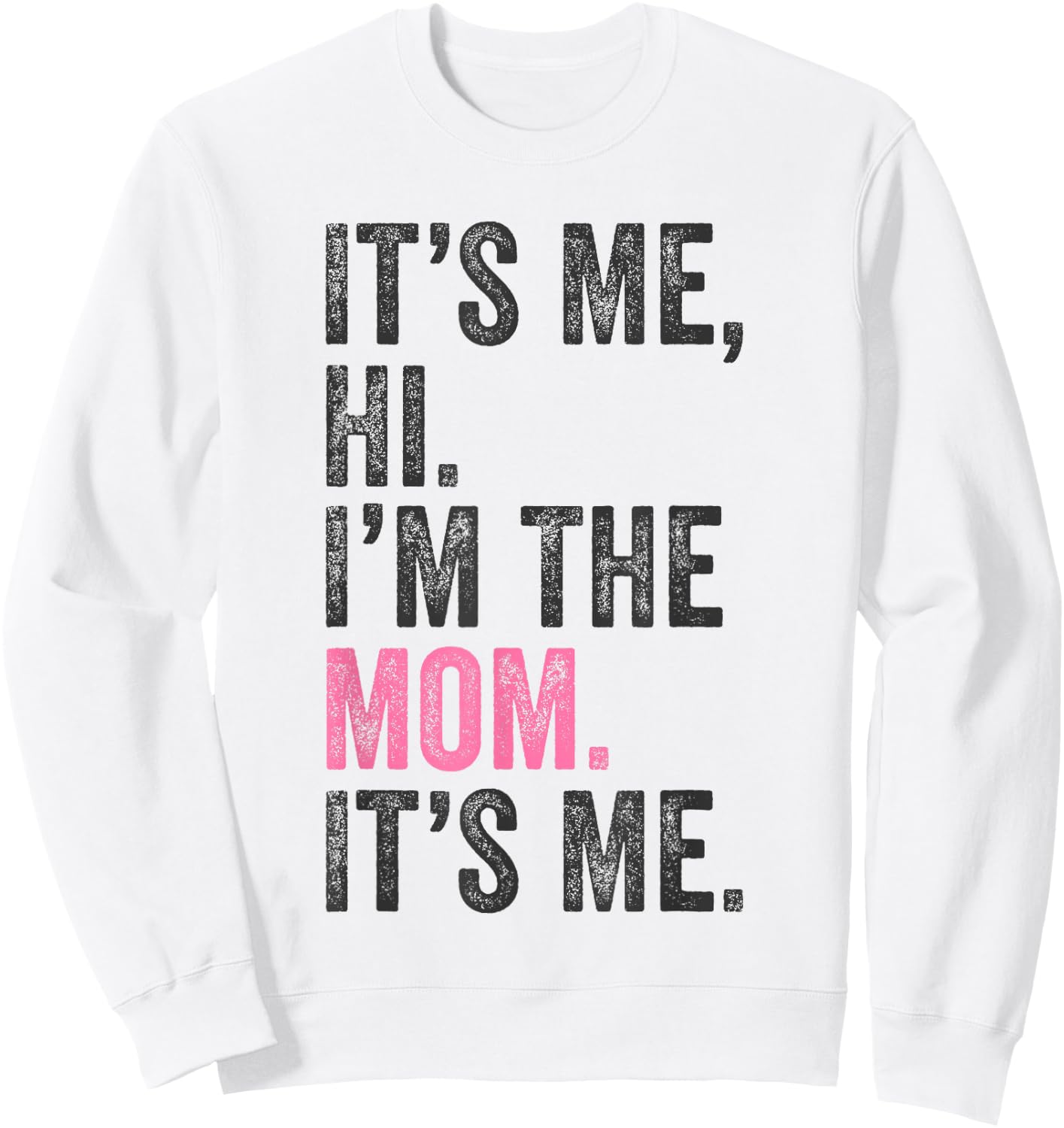 It's Me Hi I'm The Mom It's Me Retro Men Women Kids Sweatshirt - Sweatshirt | White