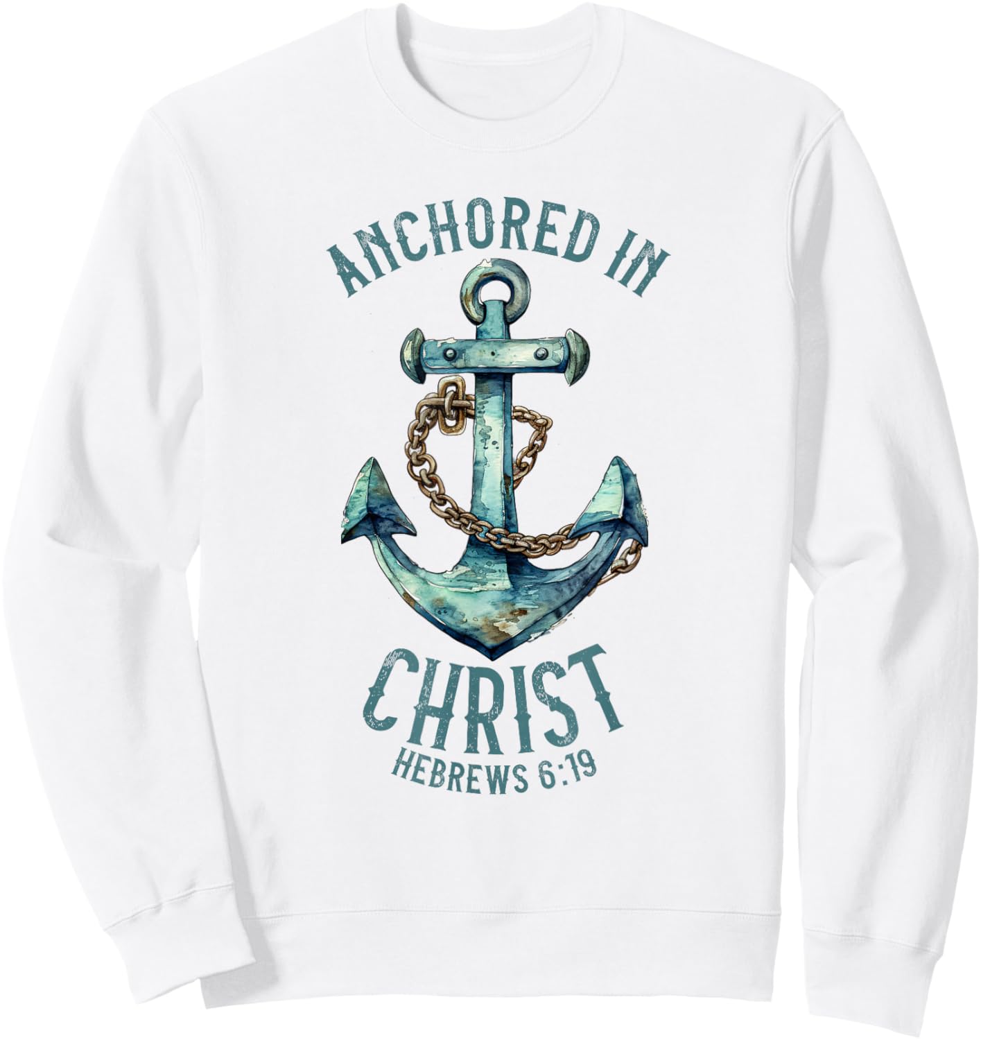 Anchored in Christ - Hebrews 6:19 Sweatshirt - Sweatshirt | White