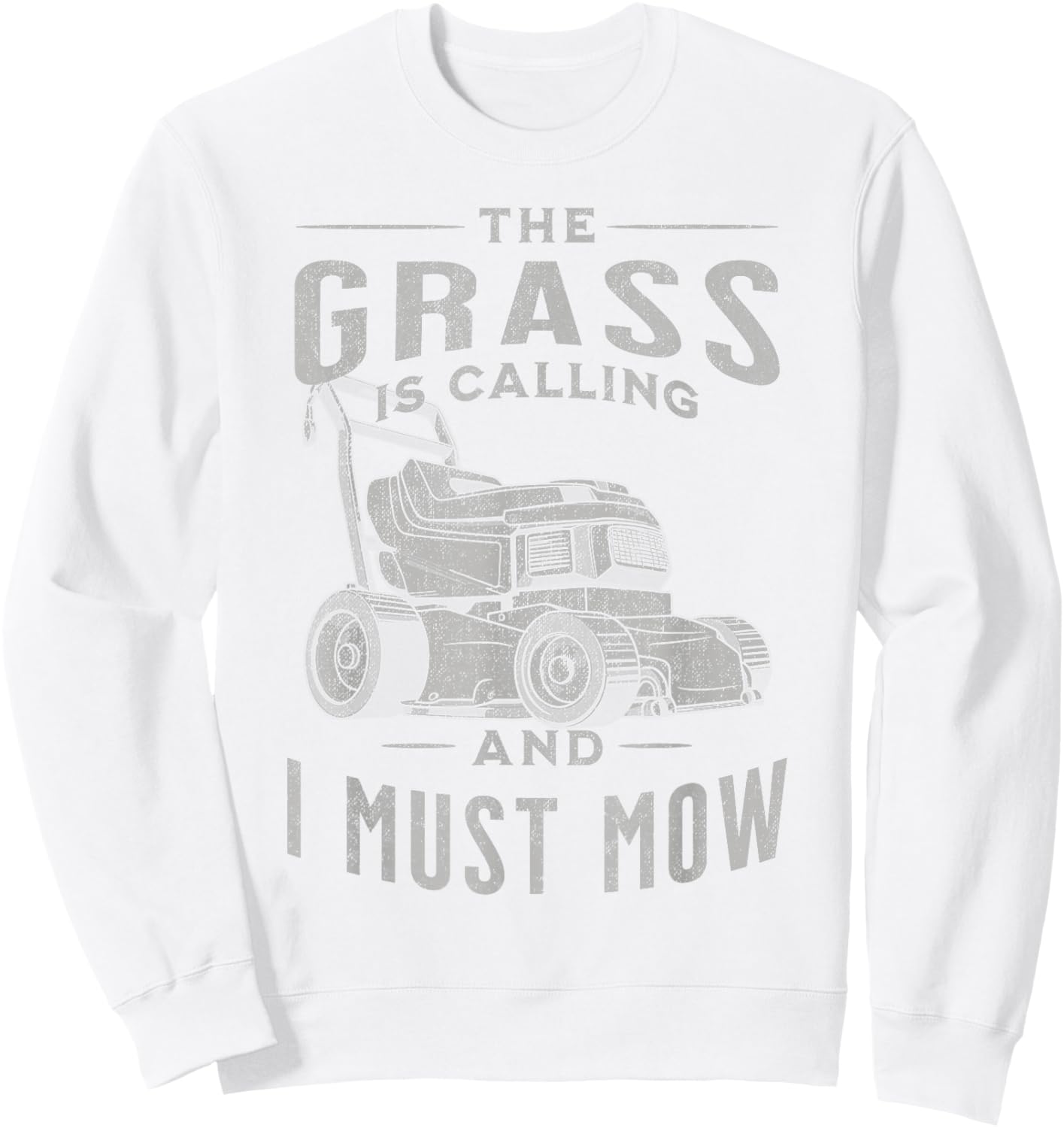 Funny Lawn Mowing Lovers The Grass Is Calling And I Must Mow Sweatshirt - Sweatshirt | White
